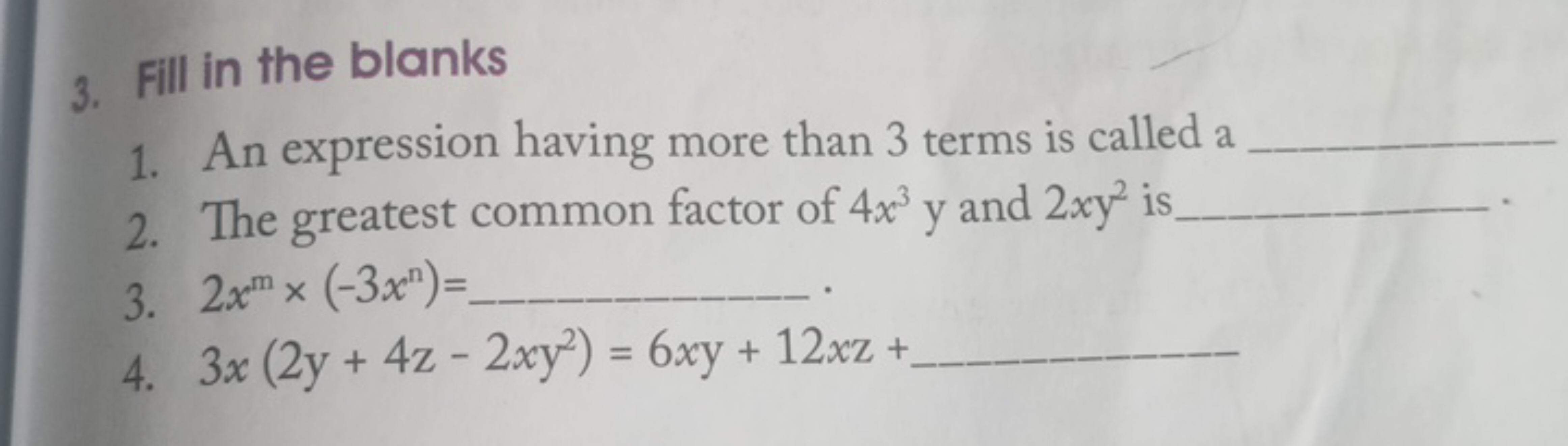 3. Fill in the blanks
1. An expression having more than 3 terms is cal