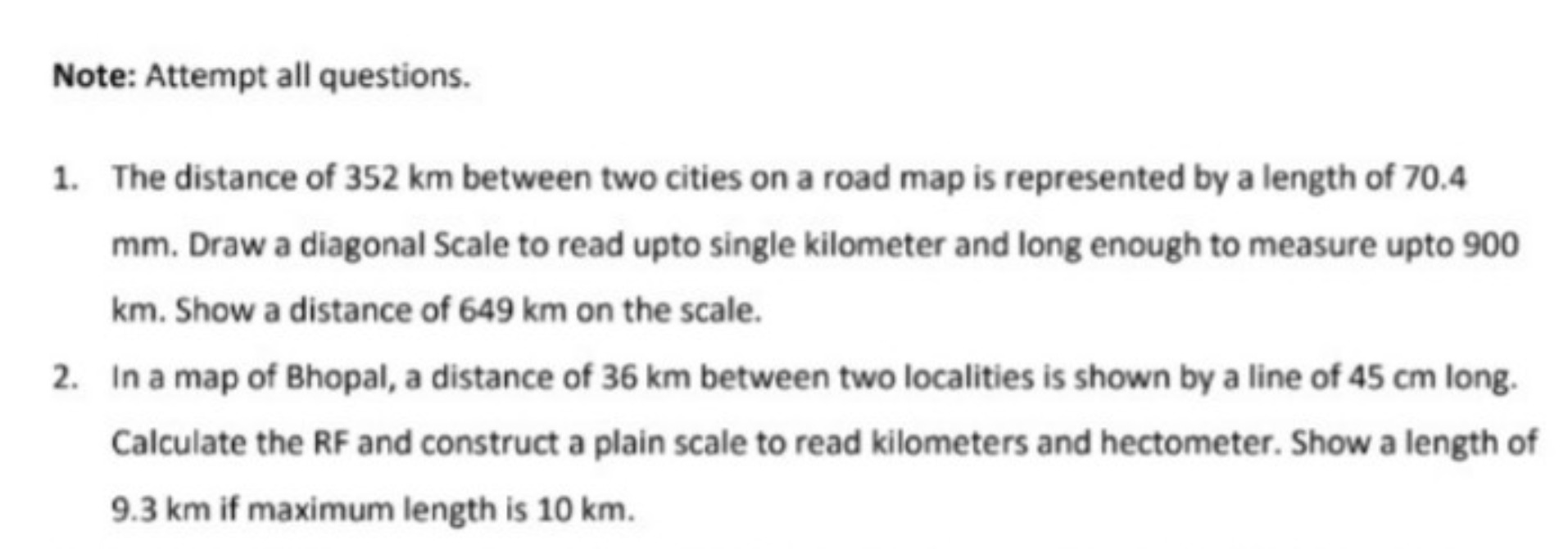 Note: Attempt all questions.
1. The distance of 352 km between two cit