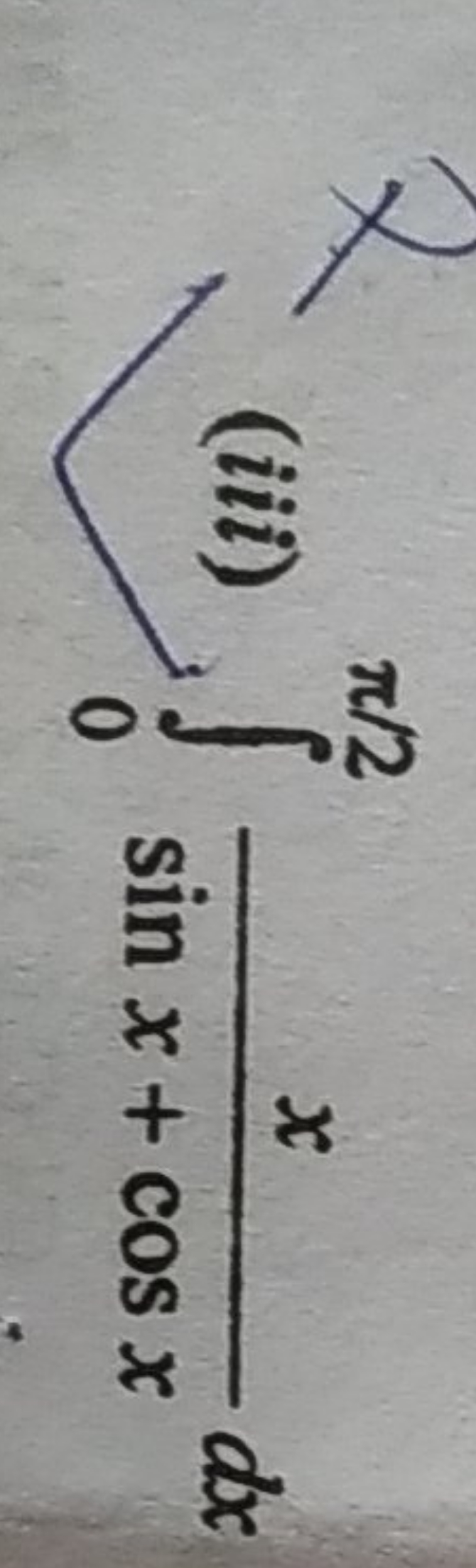 (iii) ∫0π/2​sinx+cosxx​dx