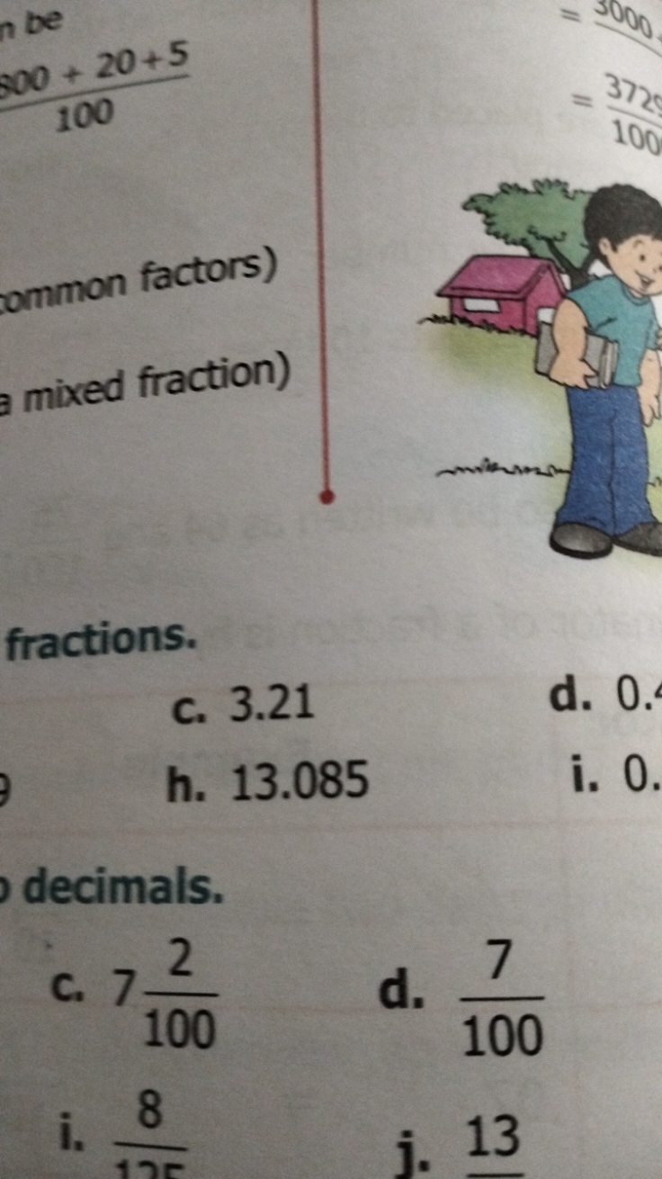 100300+20+5​
ommon factors)
mixed fraction)
fractions.
c. 3.21
d. 0 .
