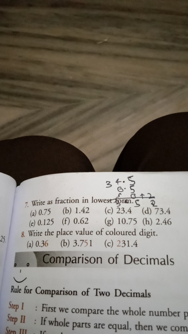 7. Write as fraction in lowest fors. 5
(a) 0.75
(b) 1.42
(c) 23.4
(d) 