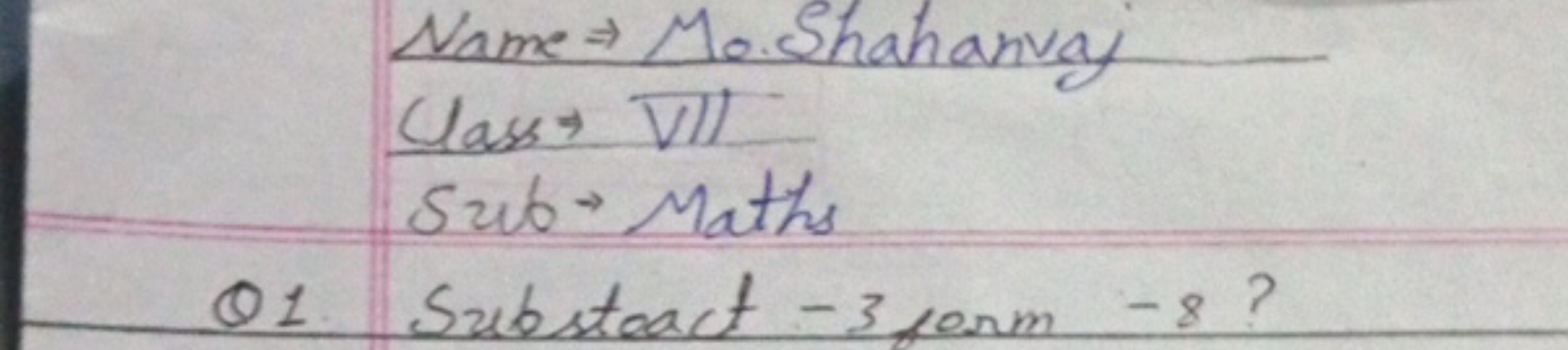  Name ⇒ Mo. Shahanvaj  Class → VII  Sub → Maths ​

Q1 Substeact - 3 fo