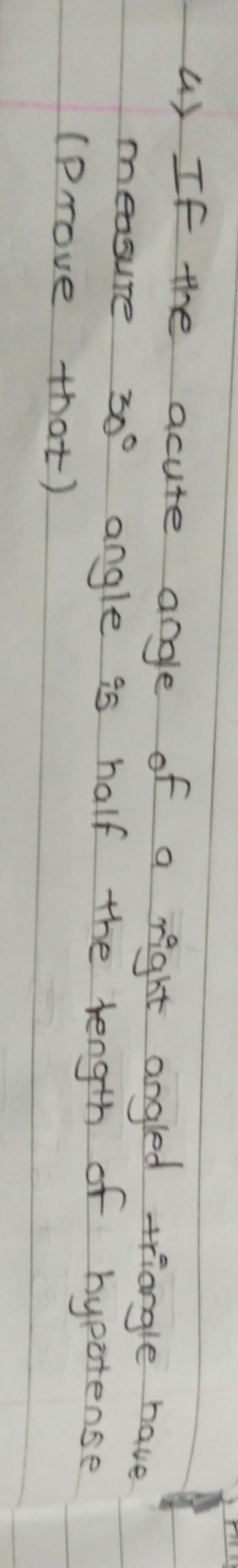 a) If the acute angle of a right angled triangle have measure 30∘ angl