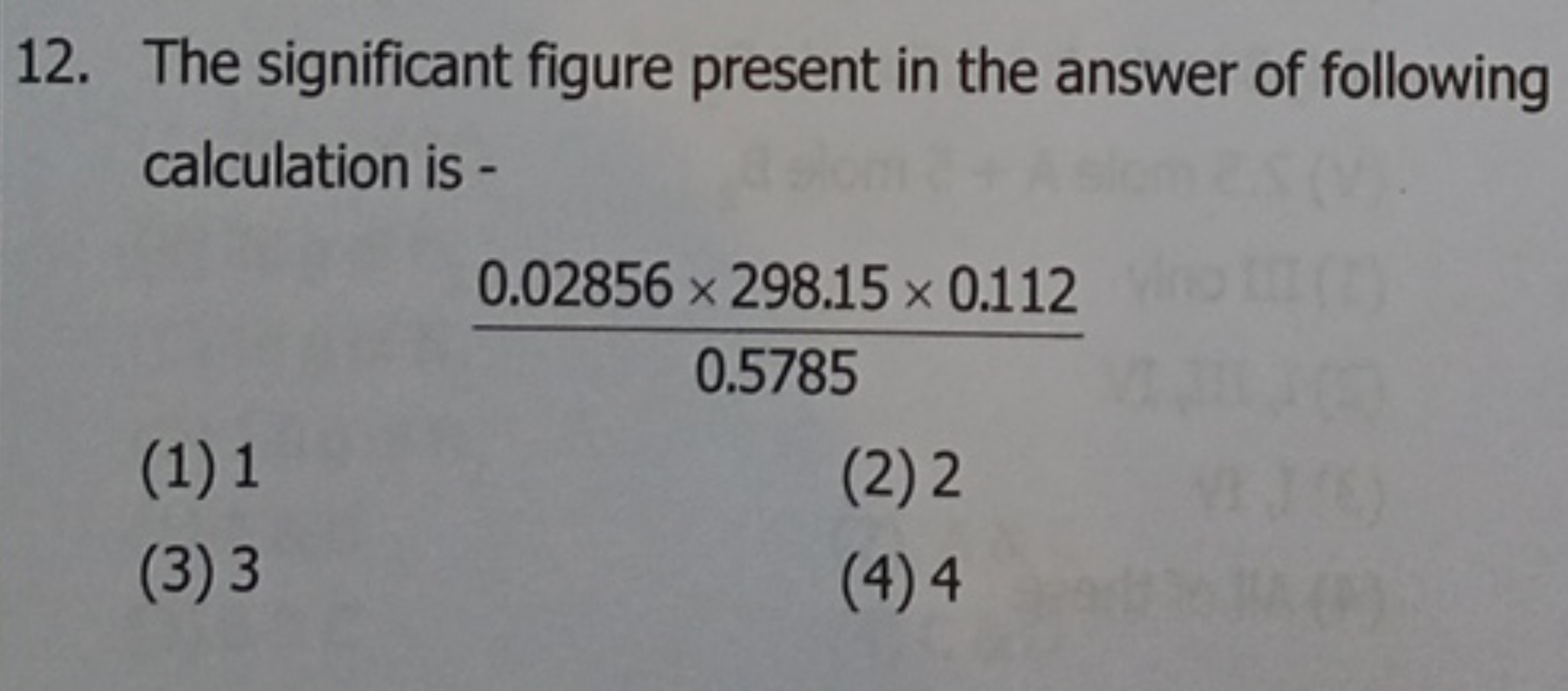 12. The significant figure present in the answer of following calculat