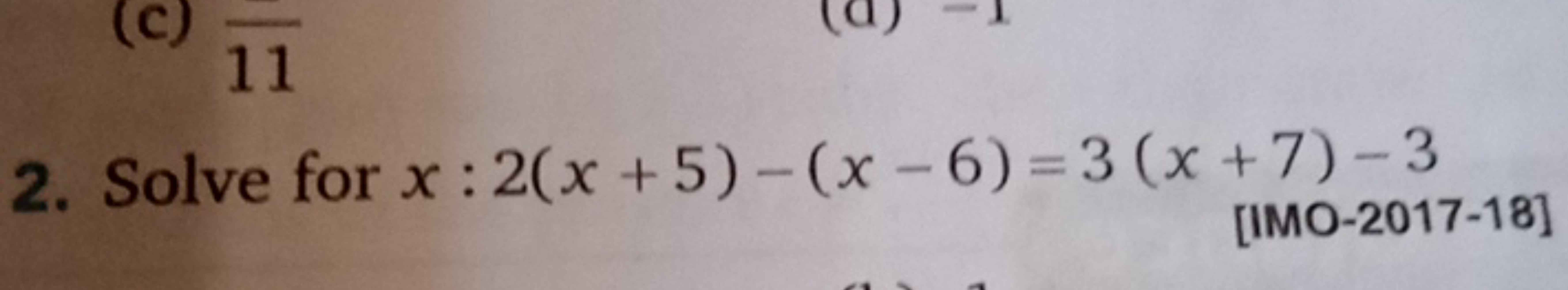 2. Solve for x:2(x+5)−(x−6)=3(x+7)−3
[IMO-2017-18]