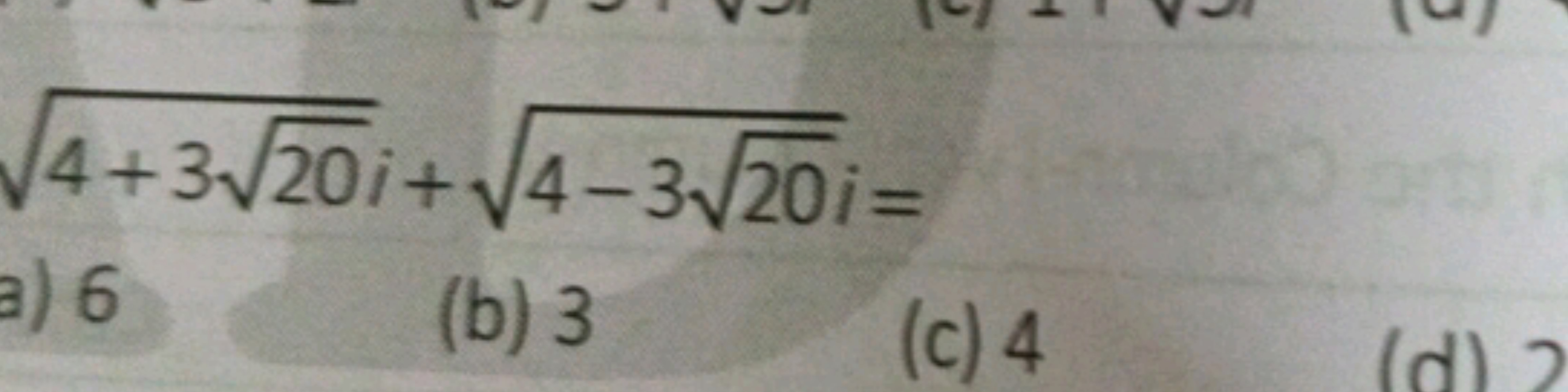 4+320​​i+4−320​​i=
) 6
(b) 3
(c) 4