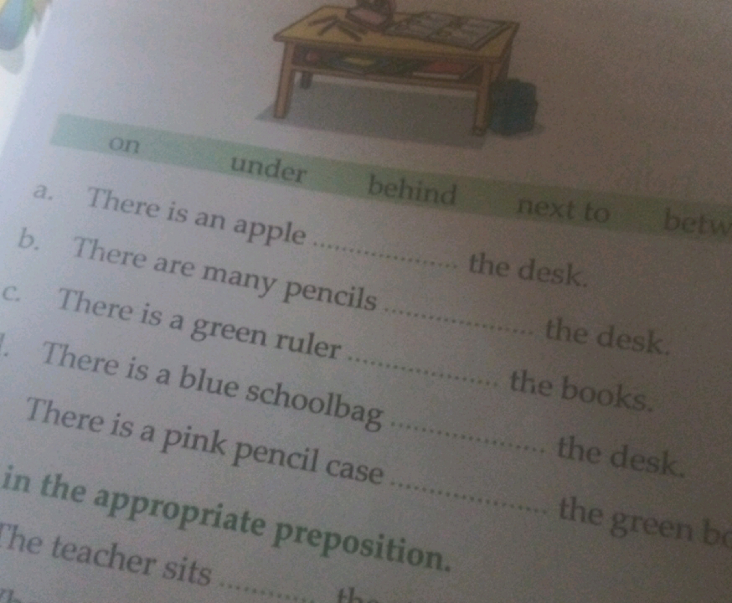 on
behind
under behind
a. There is an apple
b. There are many pencils
