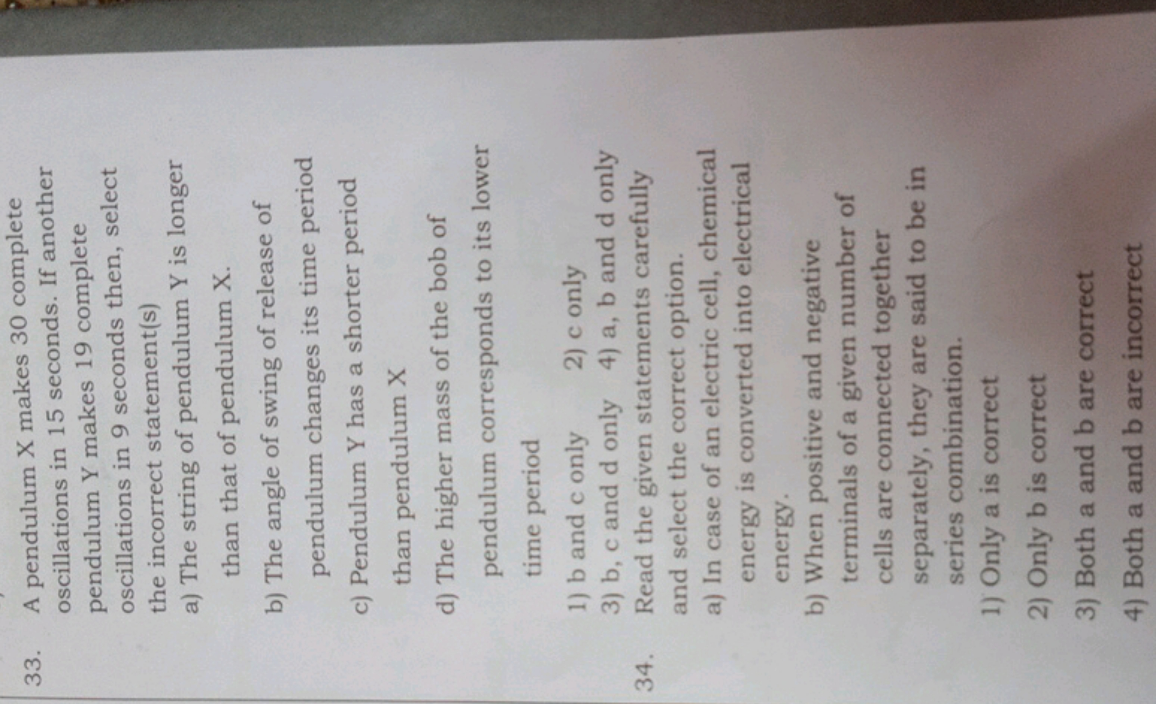 33. A pendulum X makes 30 complete oscillations in 15 seconds. If anot