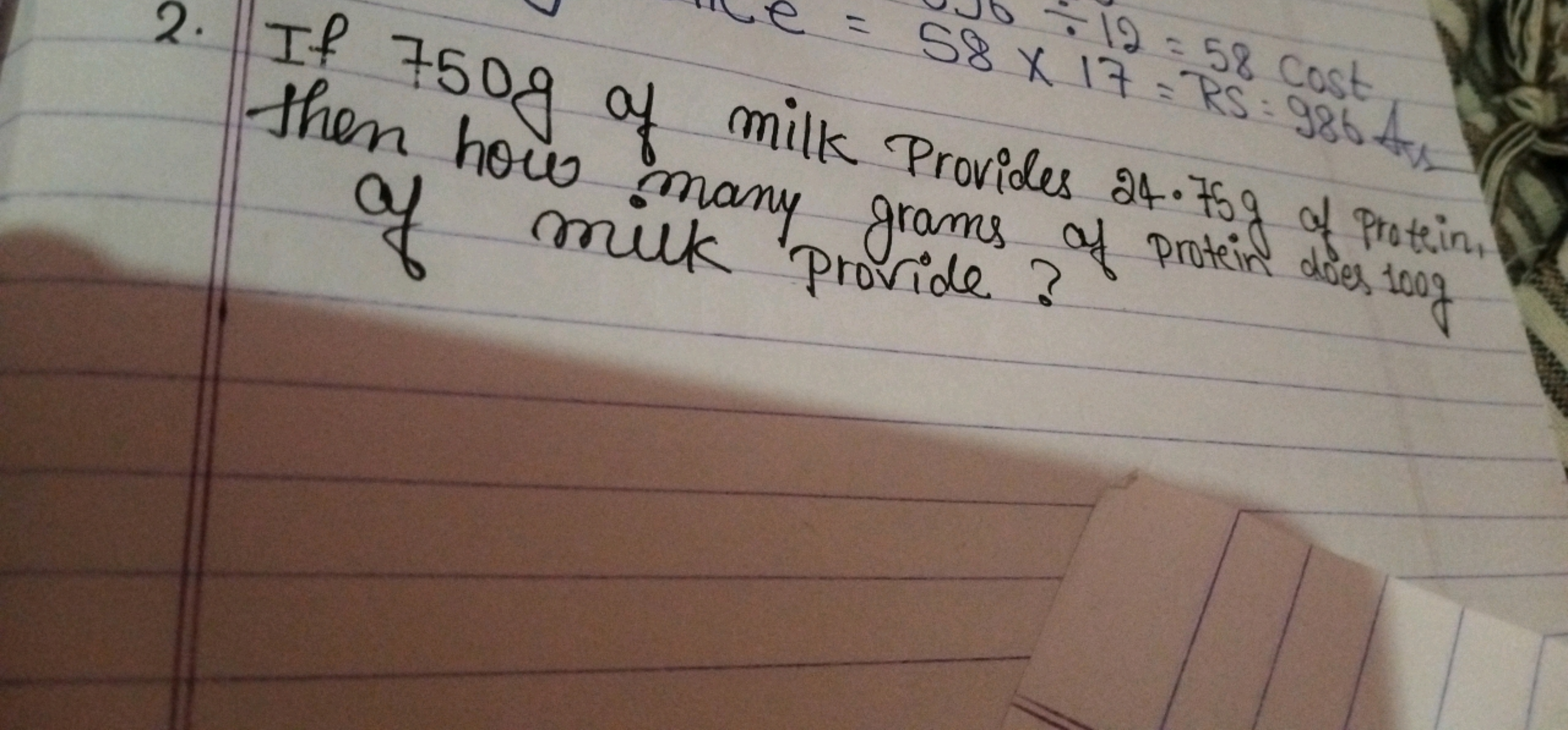 2. If 750 g of milk Provides 24.75 g of Protein, Then how of milk Prov