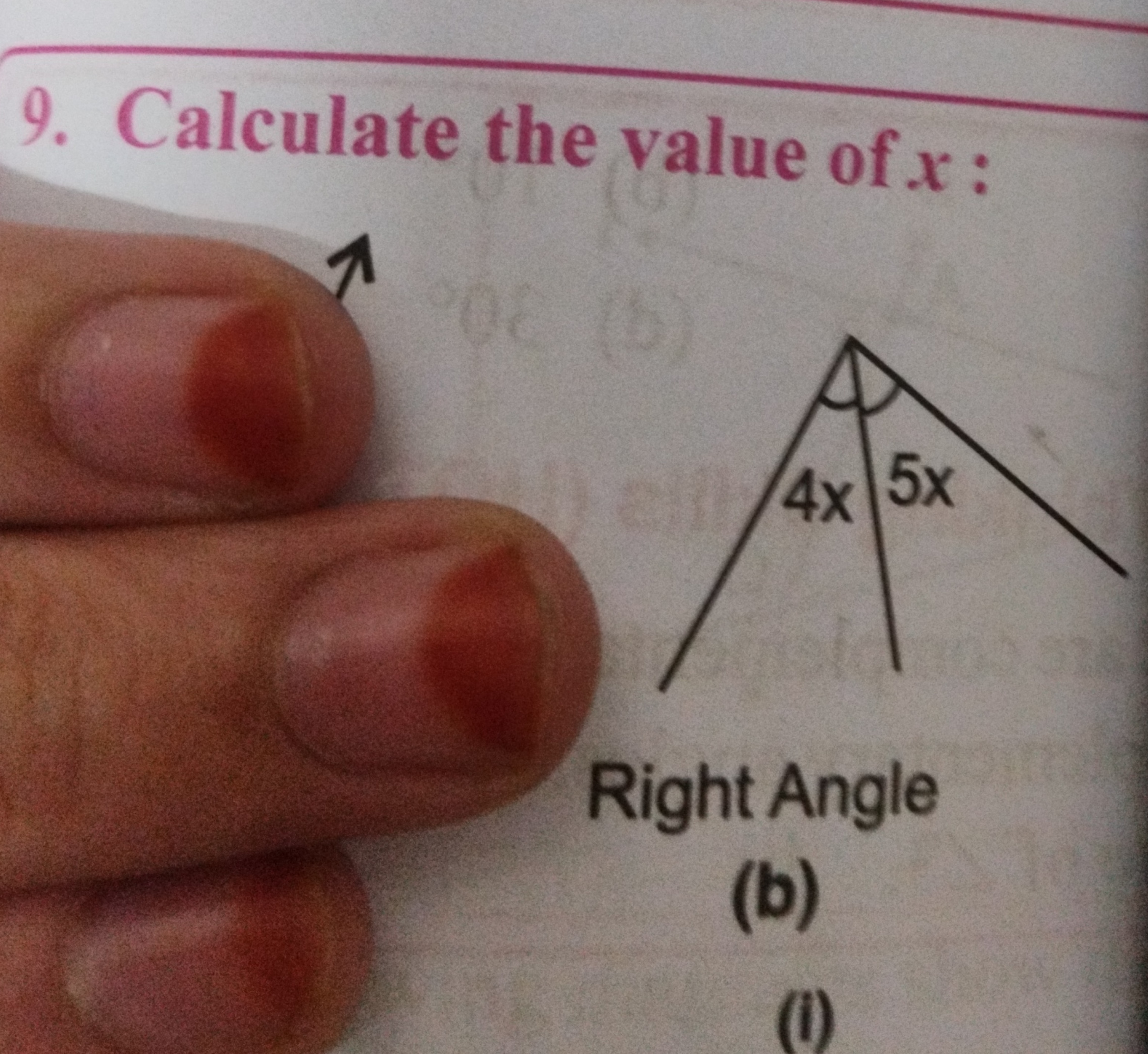 9. Calculate the value of x :

Right Angle
(b)
(i)