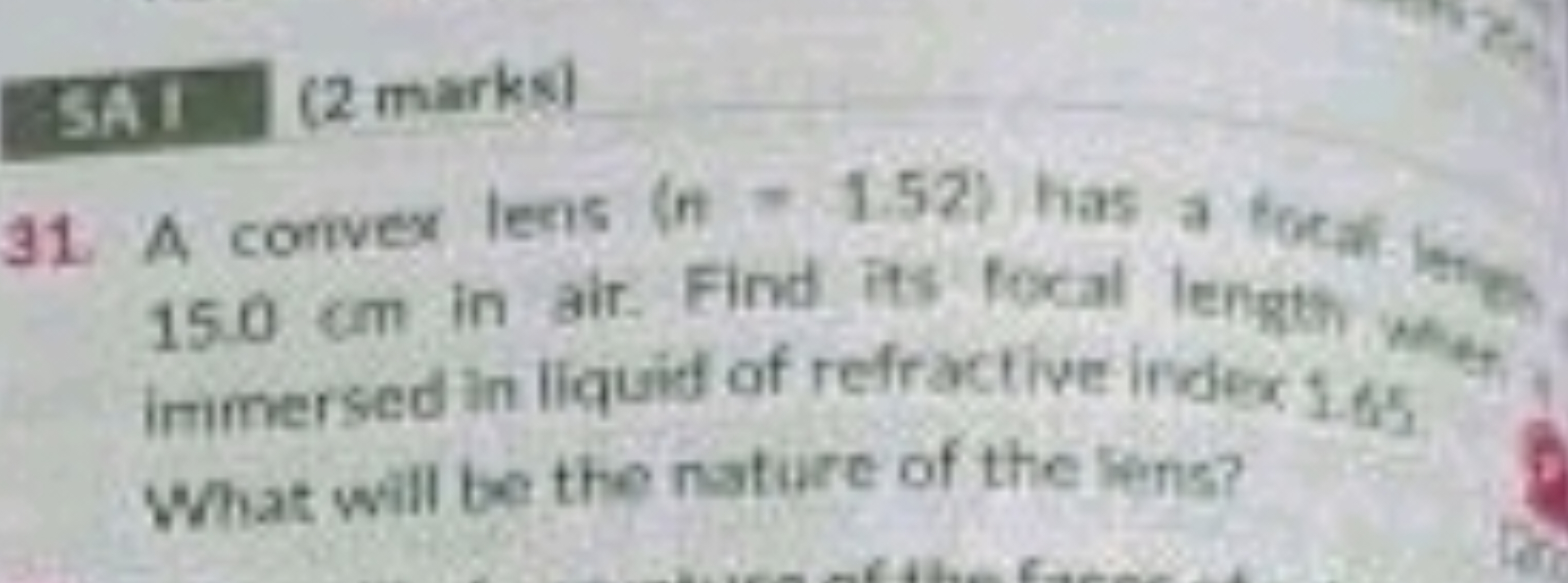 BAI (2 marks)
31 A convex lens (n−1.52) has a focinf-) fires 150 cm in