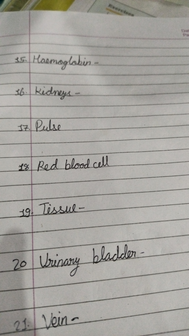 15. Maemoglation -
16. Kidneys -
17. Pulse
1\% Red blood cell
19. Tiss