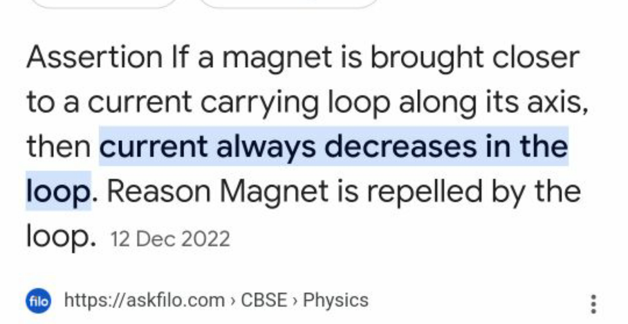 Assertion If a magnet is brought closer to a current carrying loop alo