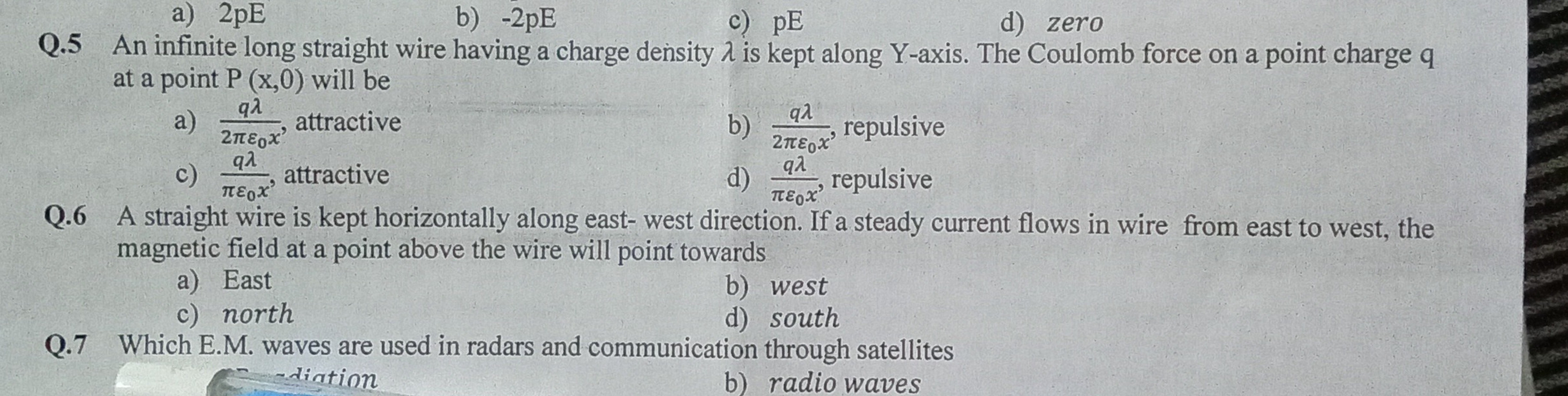 a) 2 pE
b) - 2 pE
c) pE
d) zero
Q.5 An infinite long straight wire hav