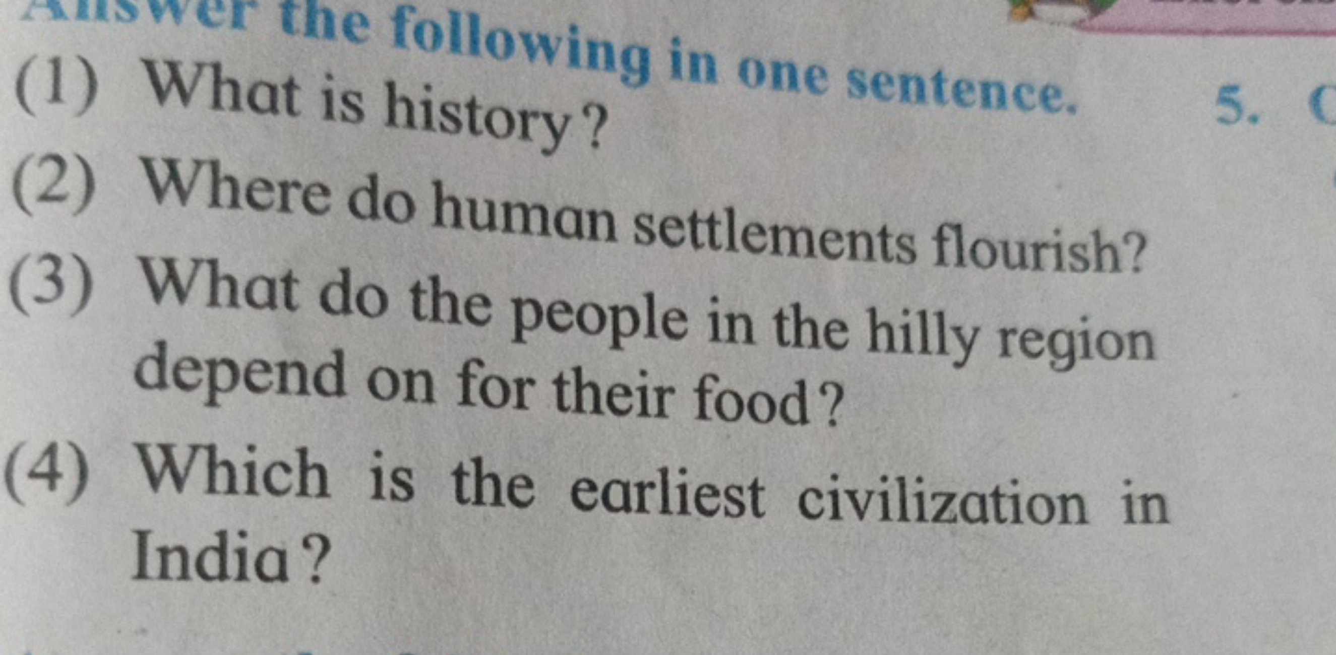 (1) What is history?
(2) Where do human settlements flourish?
(3) What