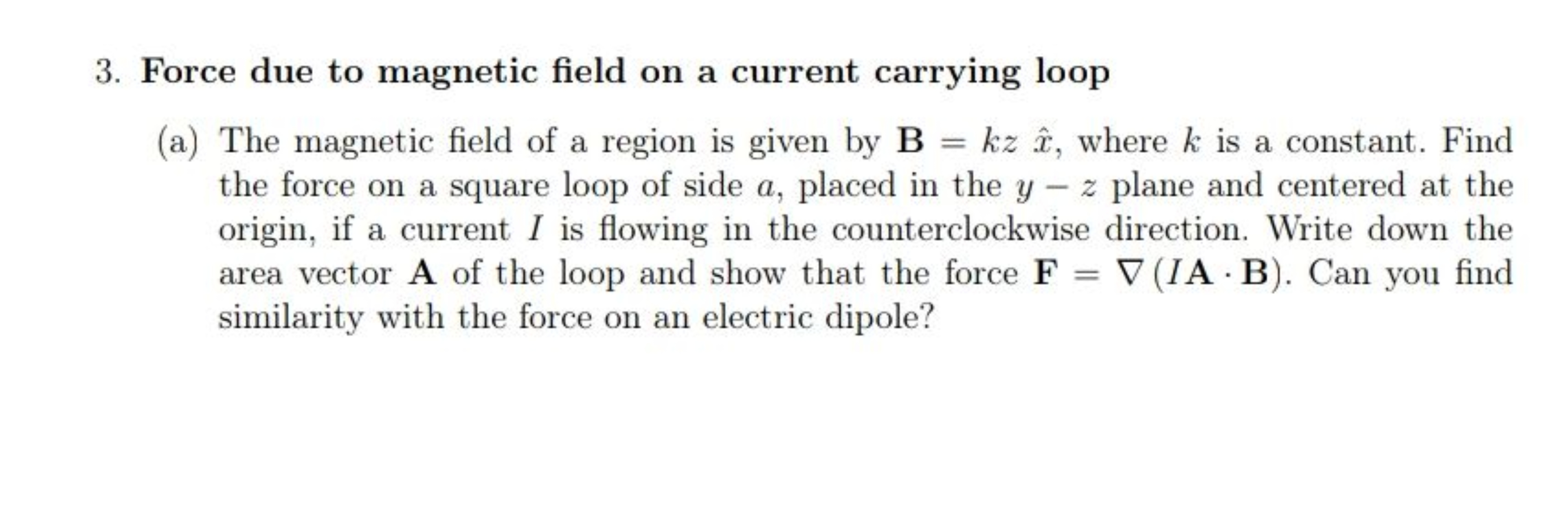 3. Force due to magnetic field on a current carrying loop
(a) The magn