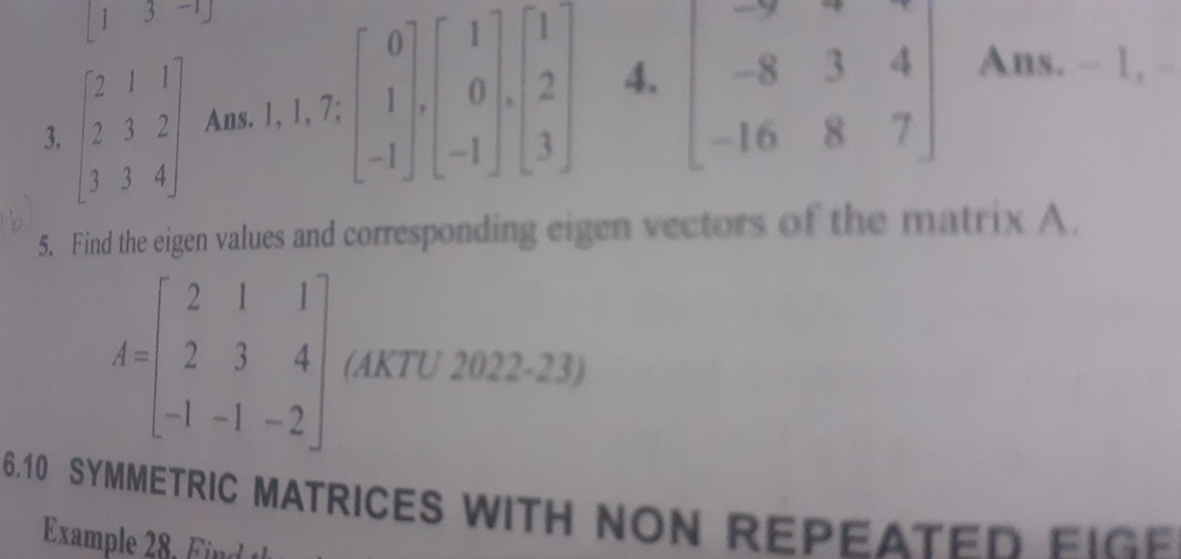 3. ⎣⎡​223​133​124​⎦⎤​ Ans. 1,1,7;⎣⎡​01−1​⎦⎤​,⎣⎡​10−1​⎦⎤​⋅⎣⎡​123​⎦⎤​ 4.