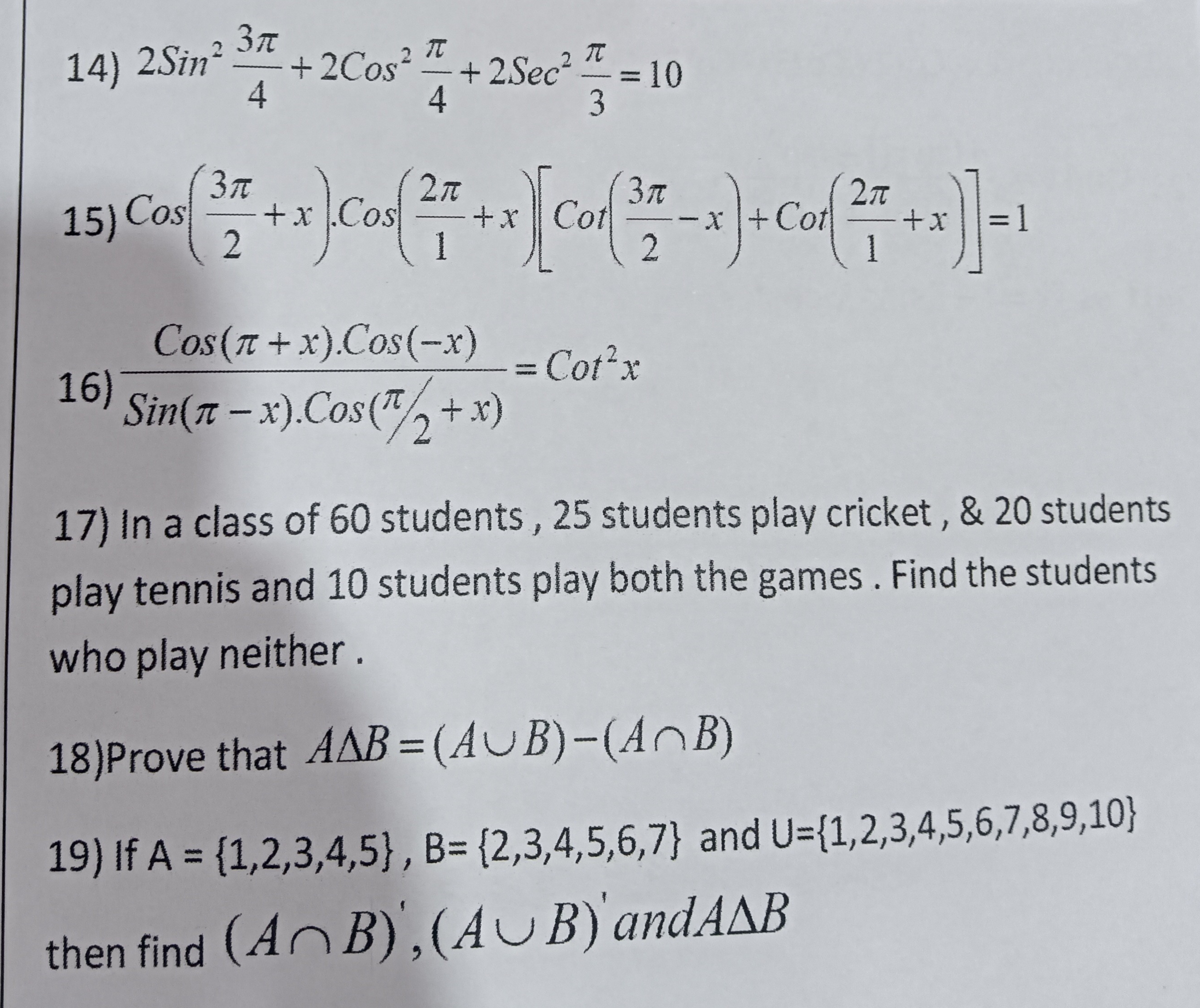 14) 2Sin² 3π
4
+ 2Cos² π
+2Sec² = = 10
π
=10
4
3
3π
2π
15) Cos
3π
+x C