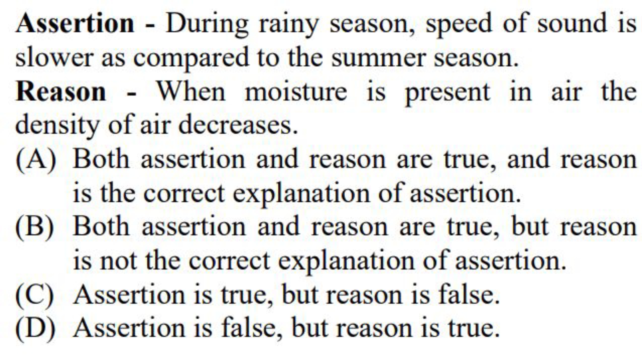 Assertion - During rainy season, speed of sound is slower as compared 