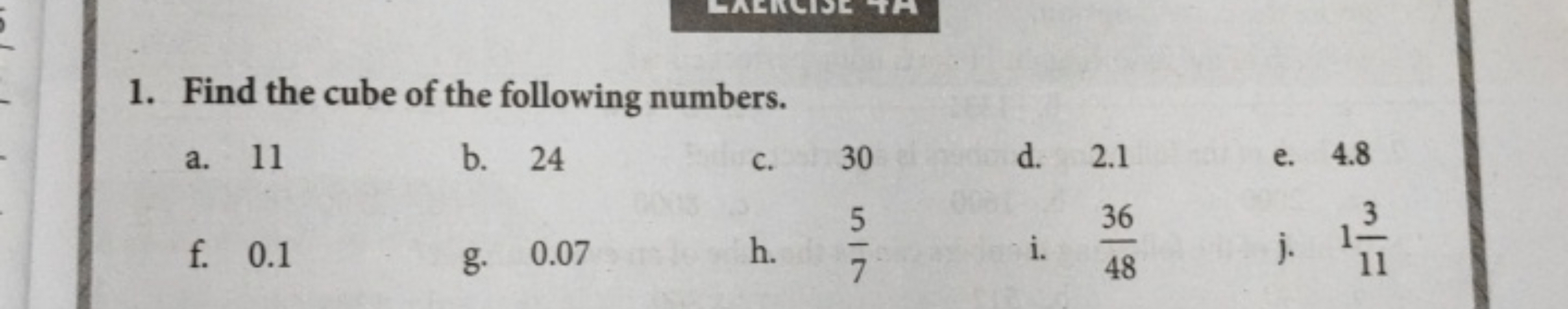 1. Find the cube of the following numbers.
a. 11
b. 24
c. 30
d. 2.1
e.