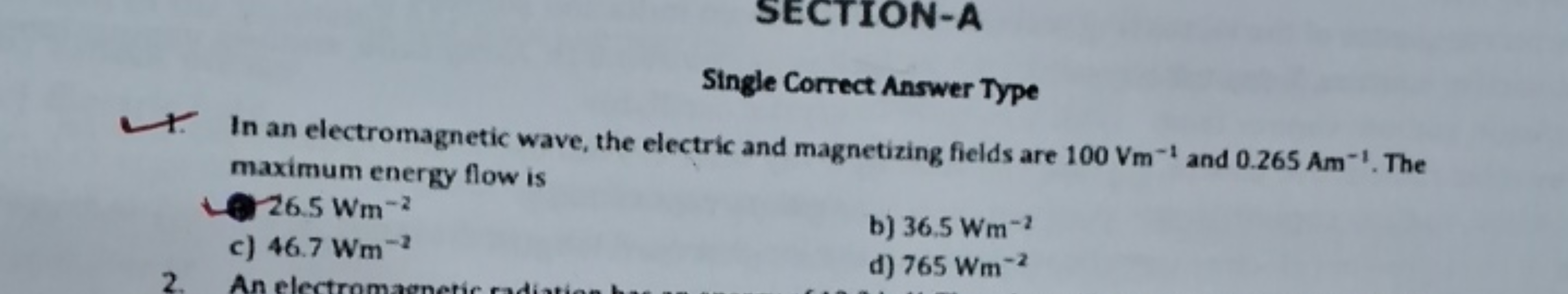 SECTION-A
Single Correct Answer Type
In an electromagnetic wave, the e