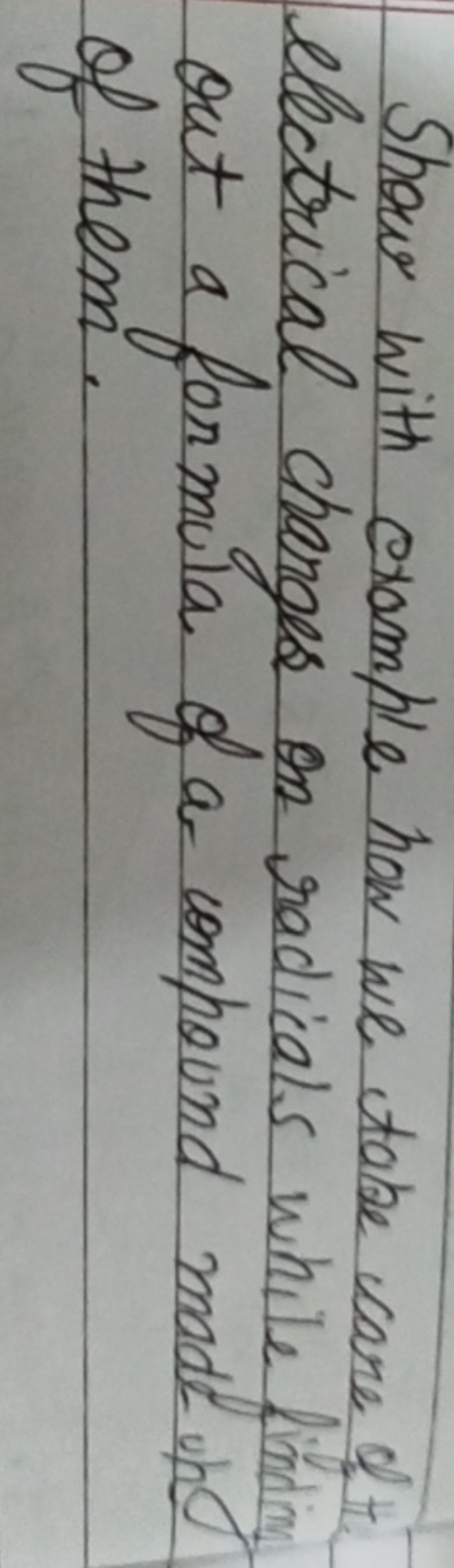 Show with example how we take care oft electrical changes on radicals 