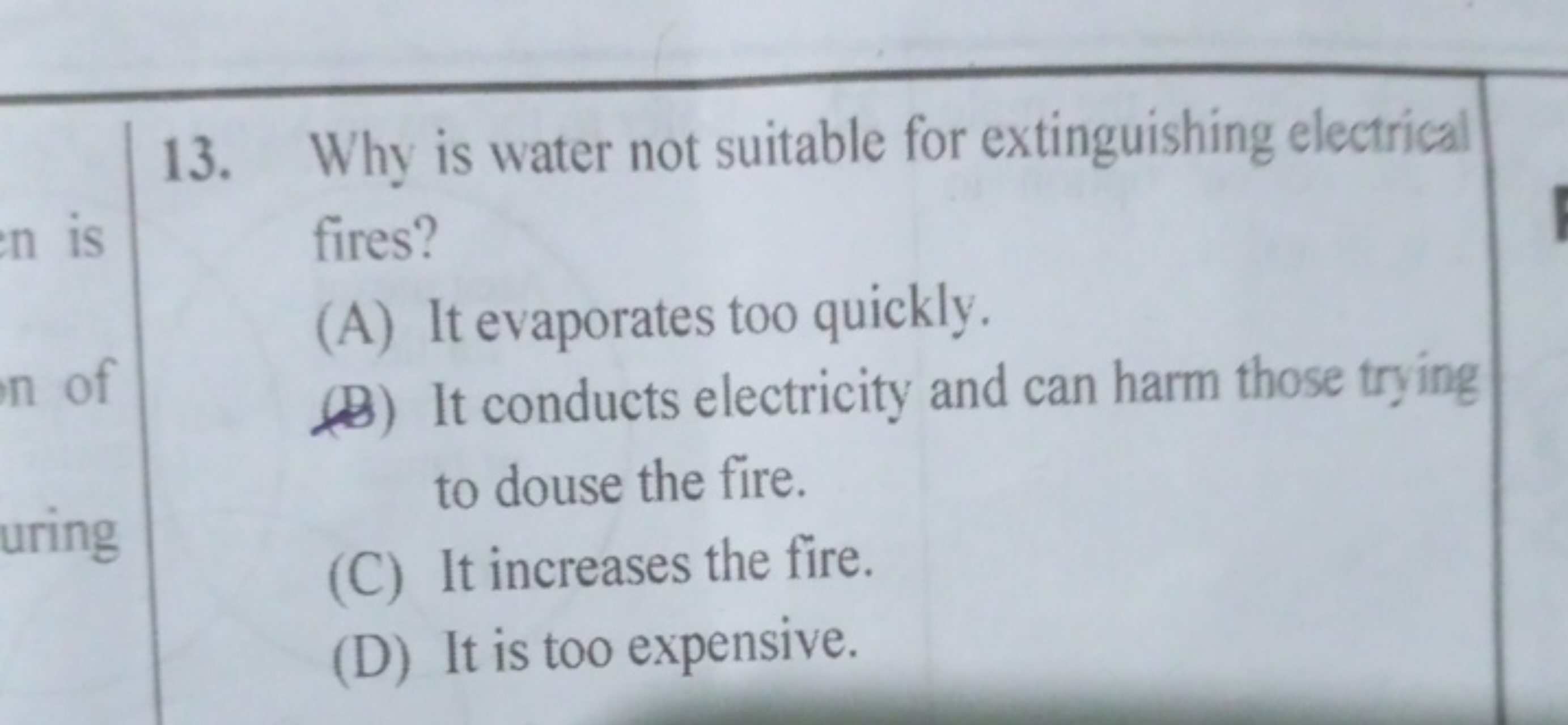 13. Why is water not suitable for extinguishing electrical fires?
(A) 