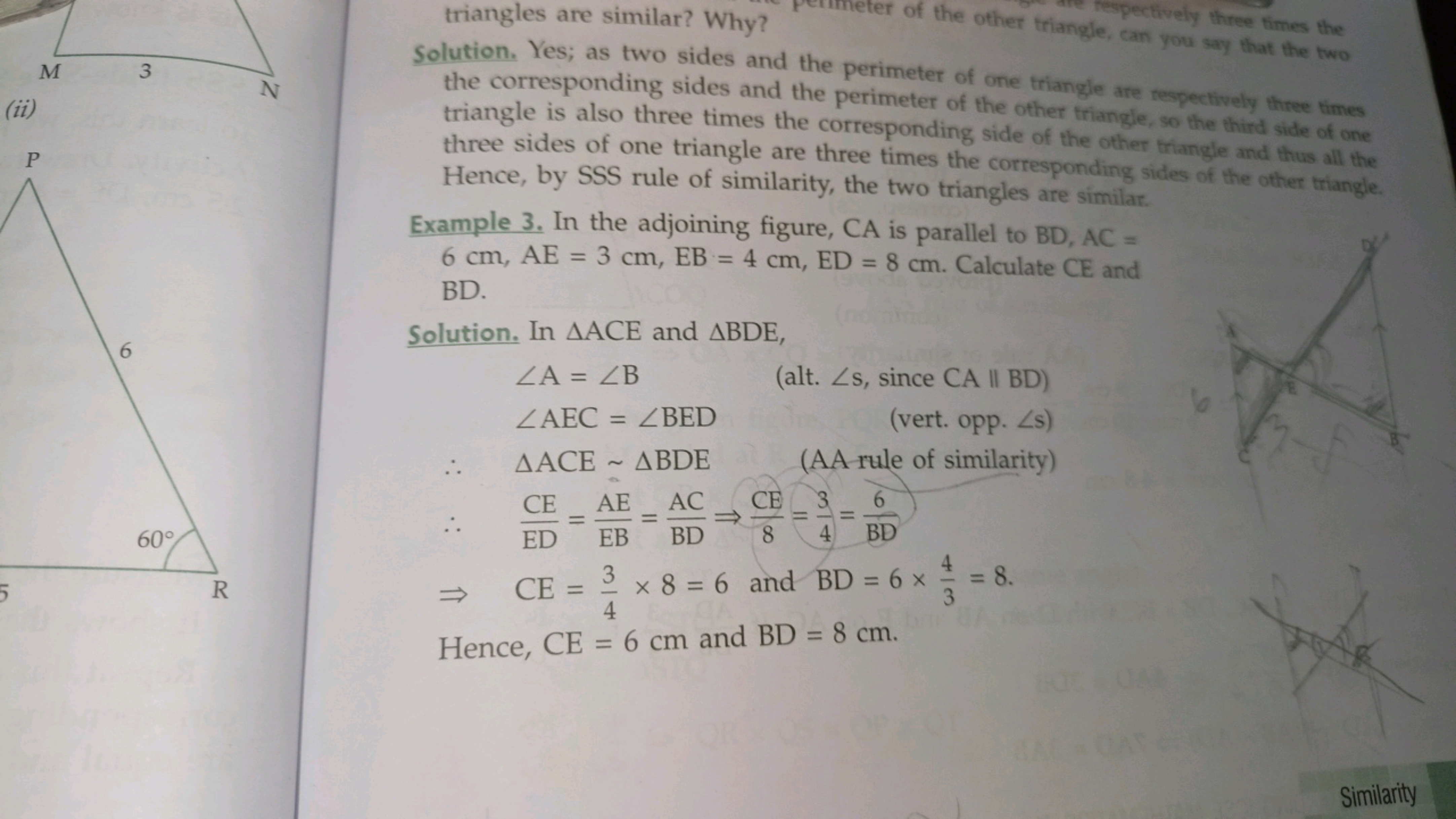 triangles are similar? Why?
Solution. Yes; as two sides and the corres