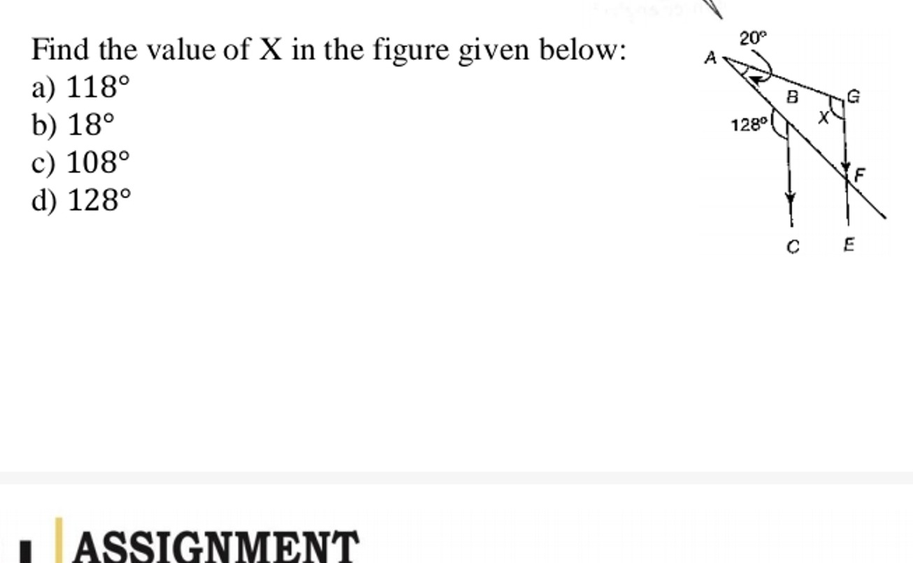 Find the value of X in the figure given below:
a) 118∘
b) 18∘
c) 108∘
