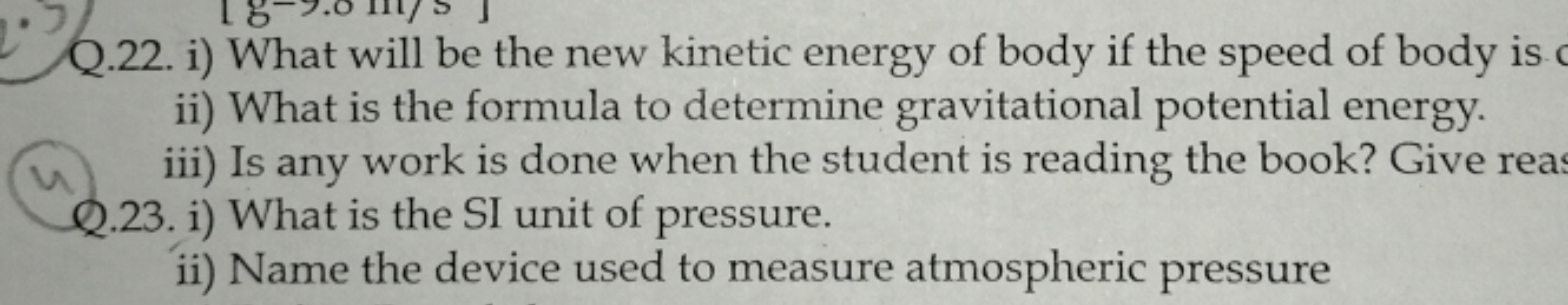 Q.22. i) What will be the new kinetic energy of body if the speed of b