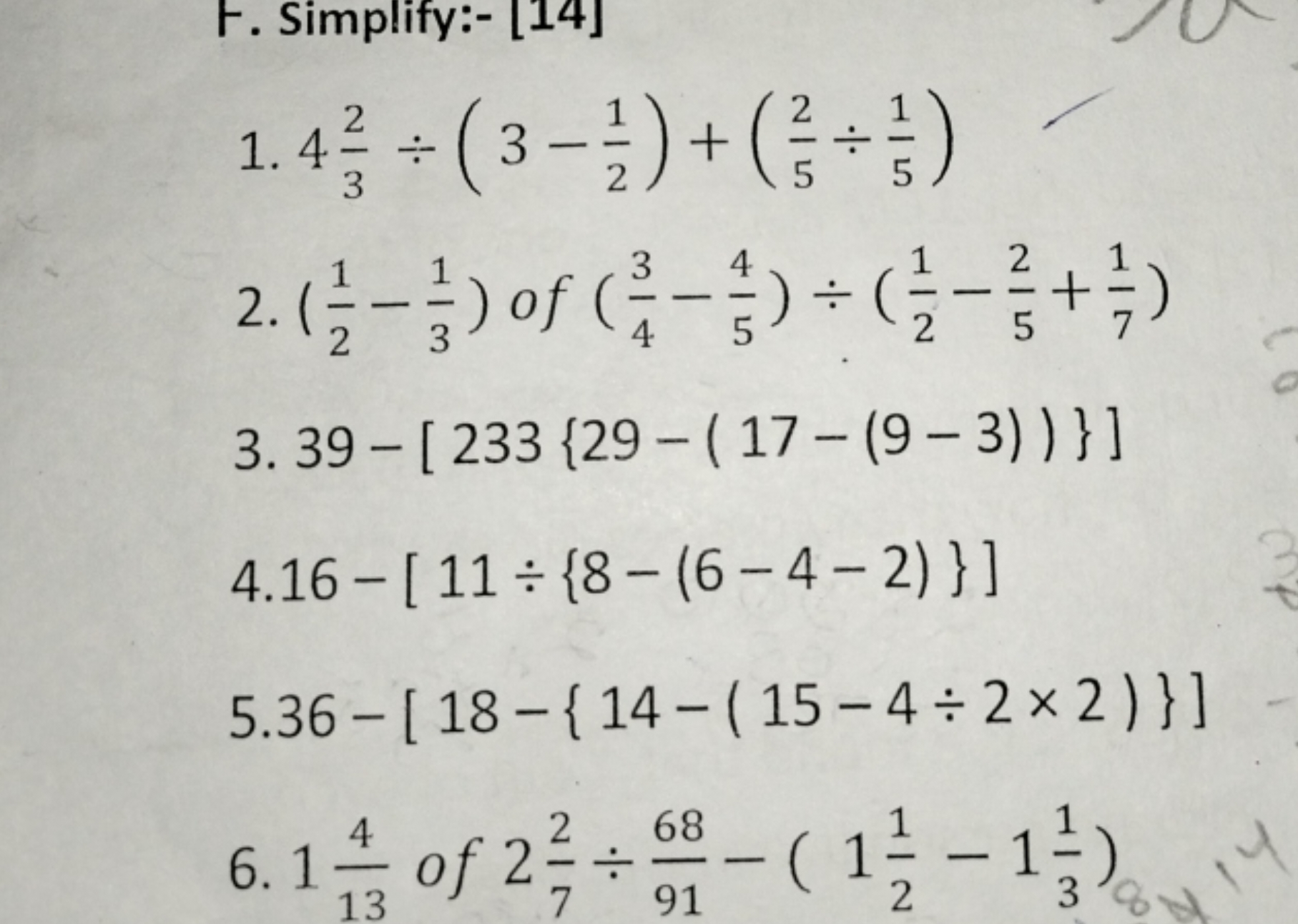 F. Simplify:-[14]
1. 432​÷(3−21​)+(52​÷51​)
2. (21​−31​) of (43​−54​)÷