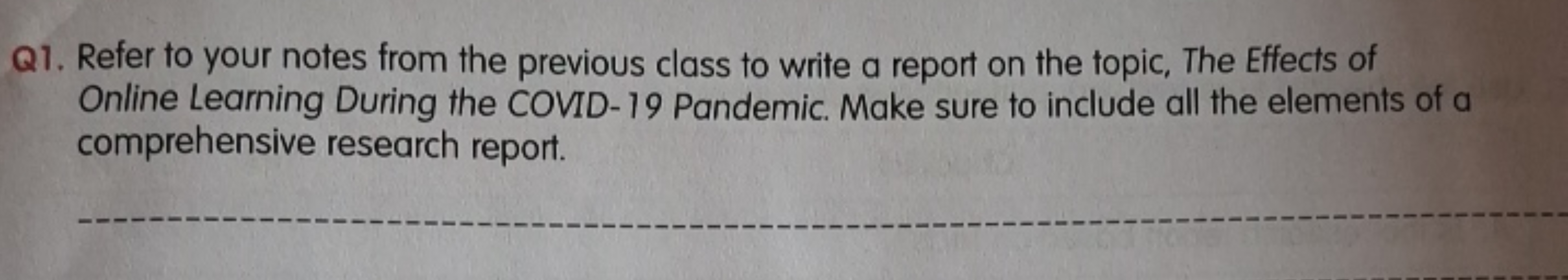 Q1. Refer to your notes from the previous class to write a report on t