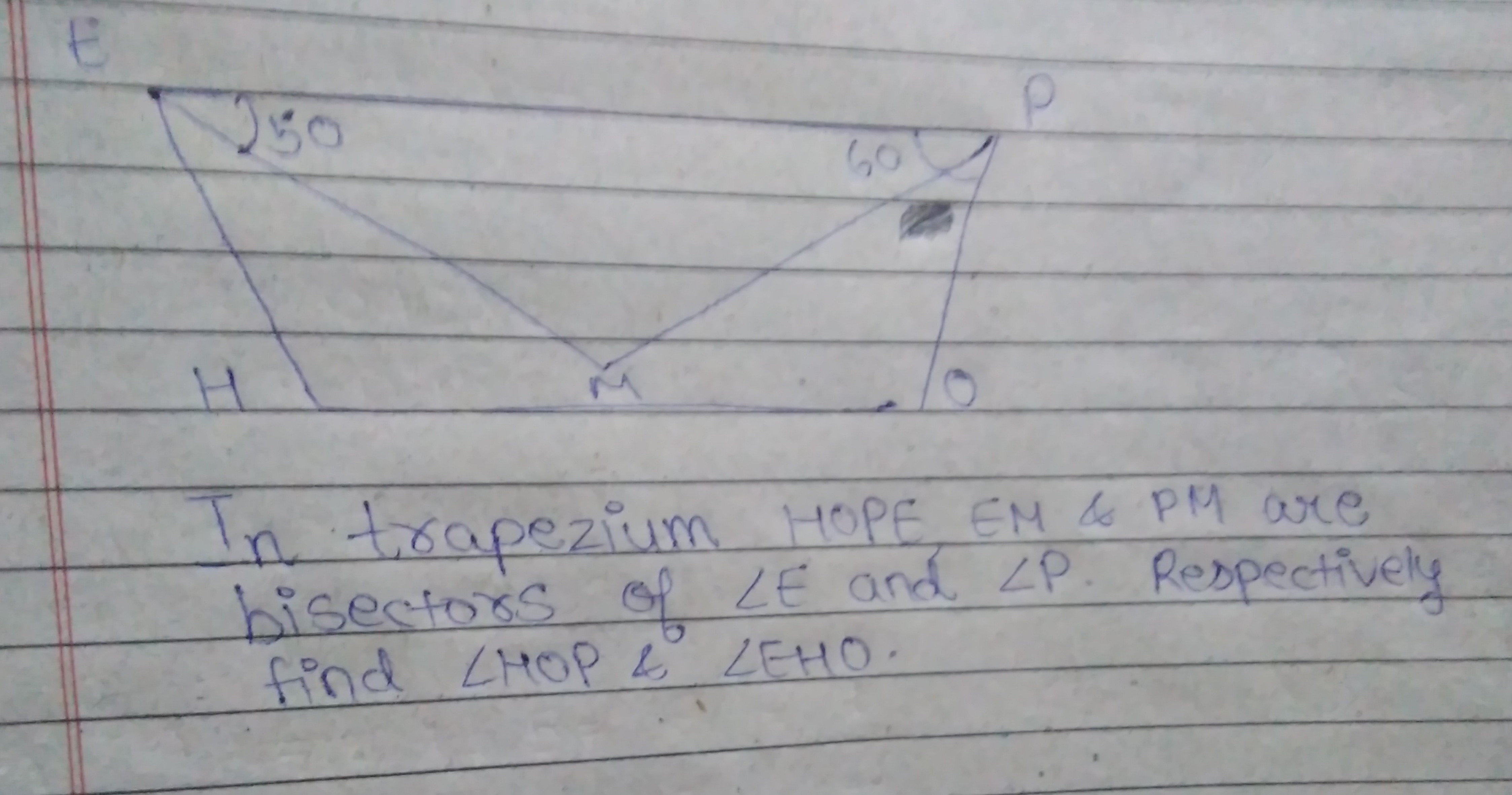 E

In trapezium HOPE EM \& PM are bisectors of ∠E and ∠P. Respectively