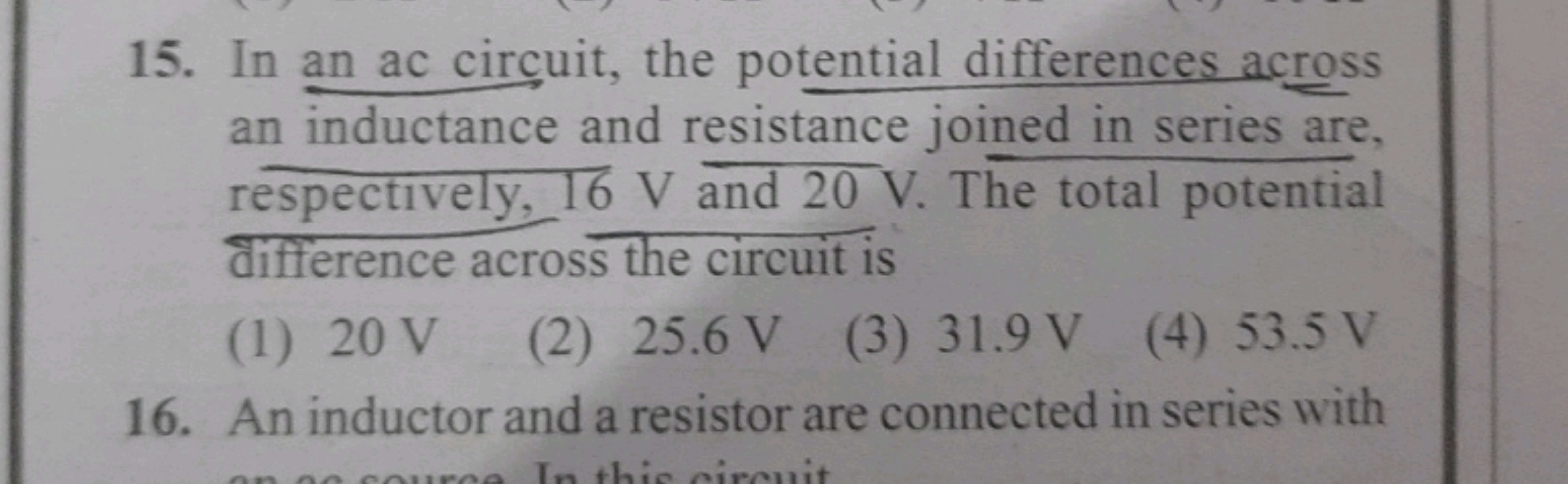 15. In an ac circuit, the potential differences across an inductance a