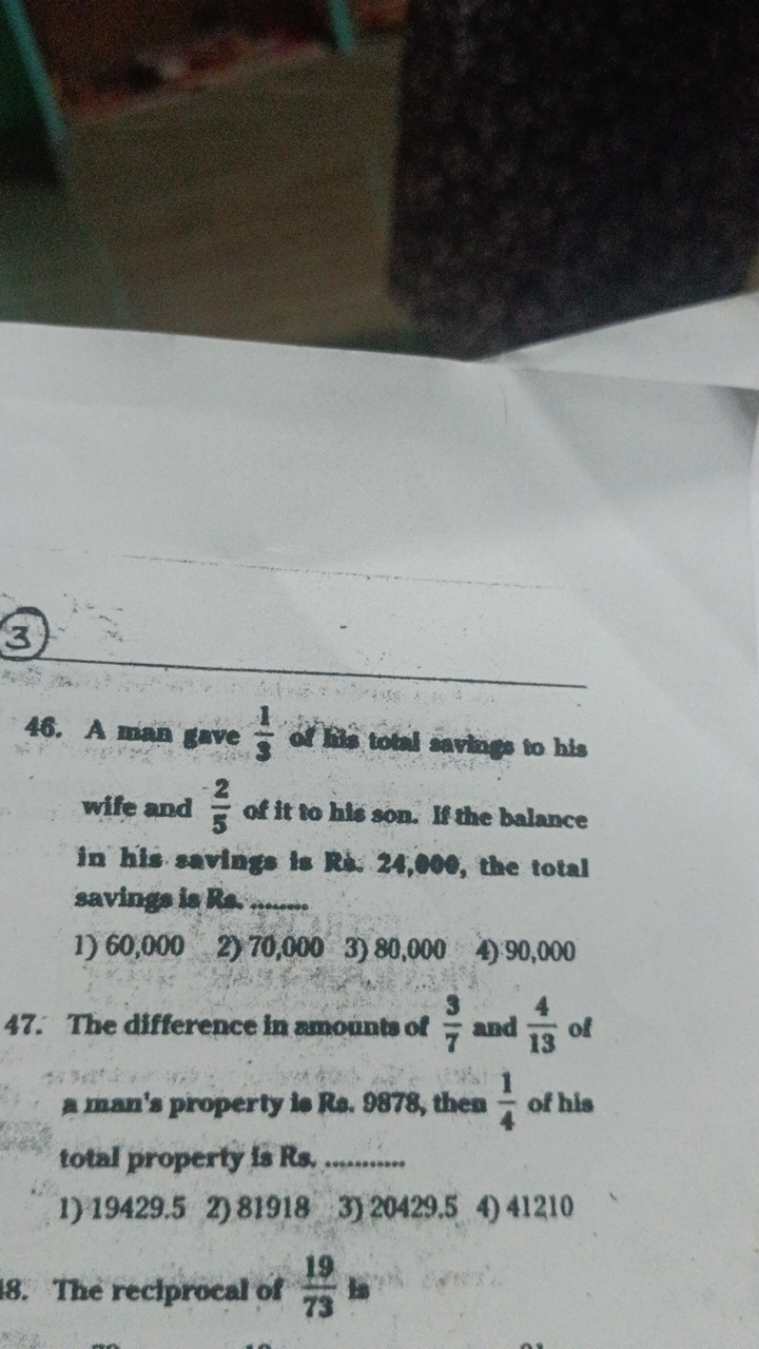 (3)
46. A min gave 31​ of his total savitape to his wife and 52​ of it