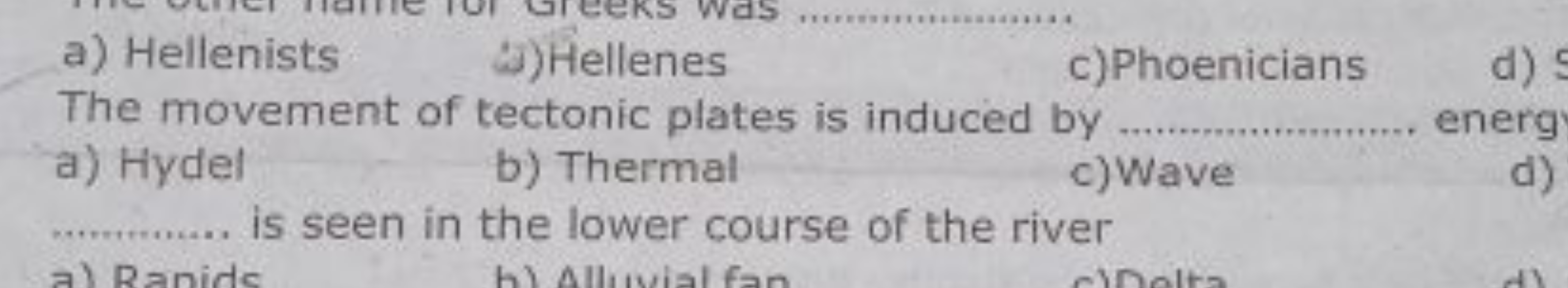 a) Hellenists
a) Hellenes
c) Phoenicians

The movement of tectonic pla