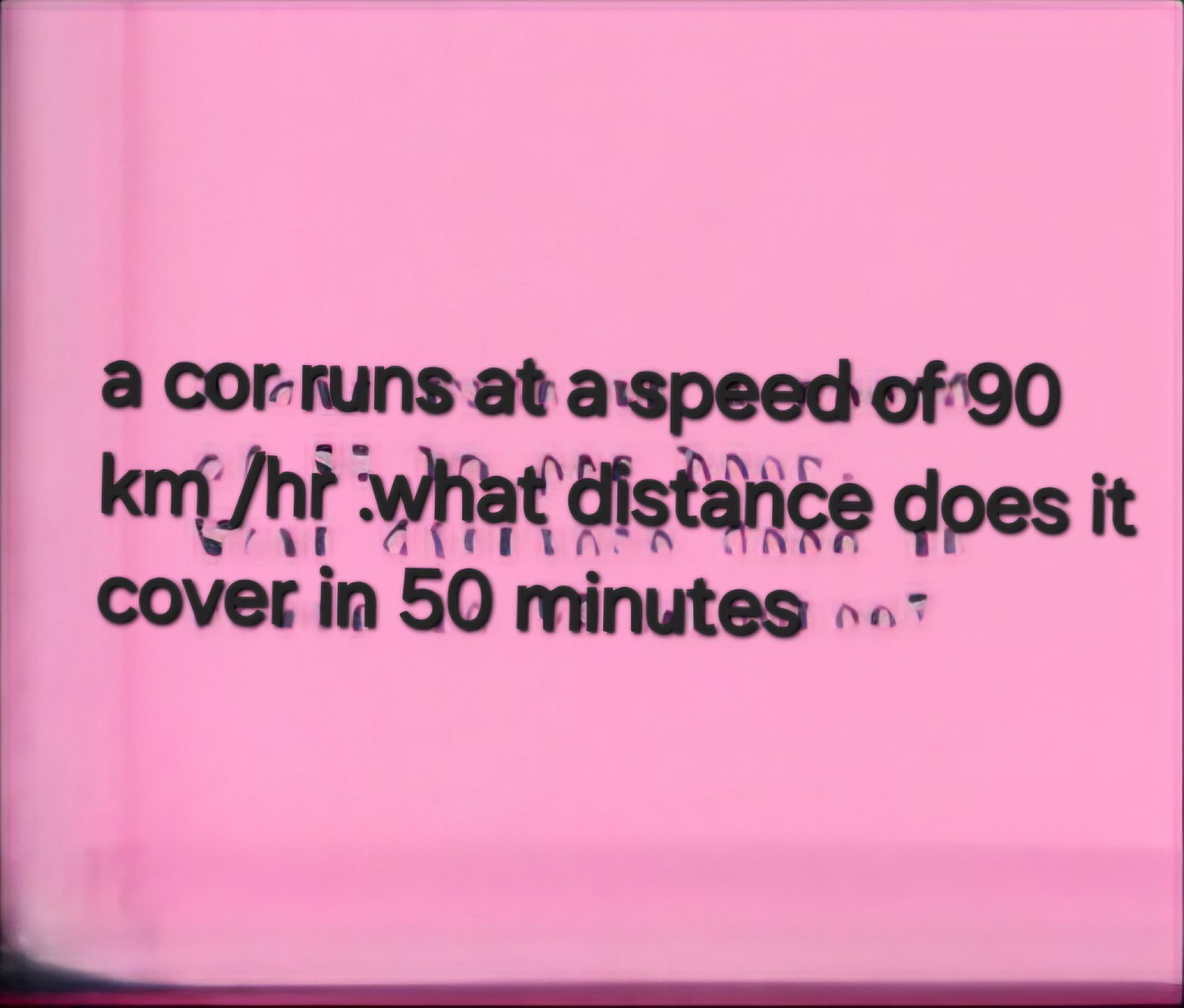 a cor-runs at aspeed of 90 km /hi What distance does it cover in 50 mi