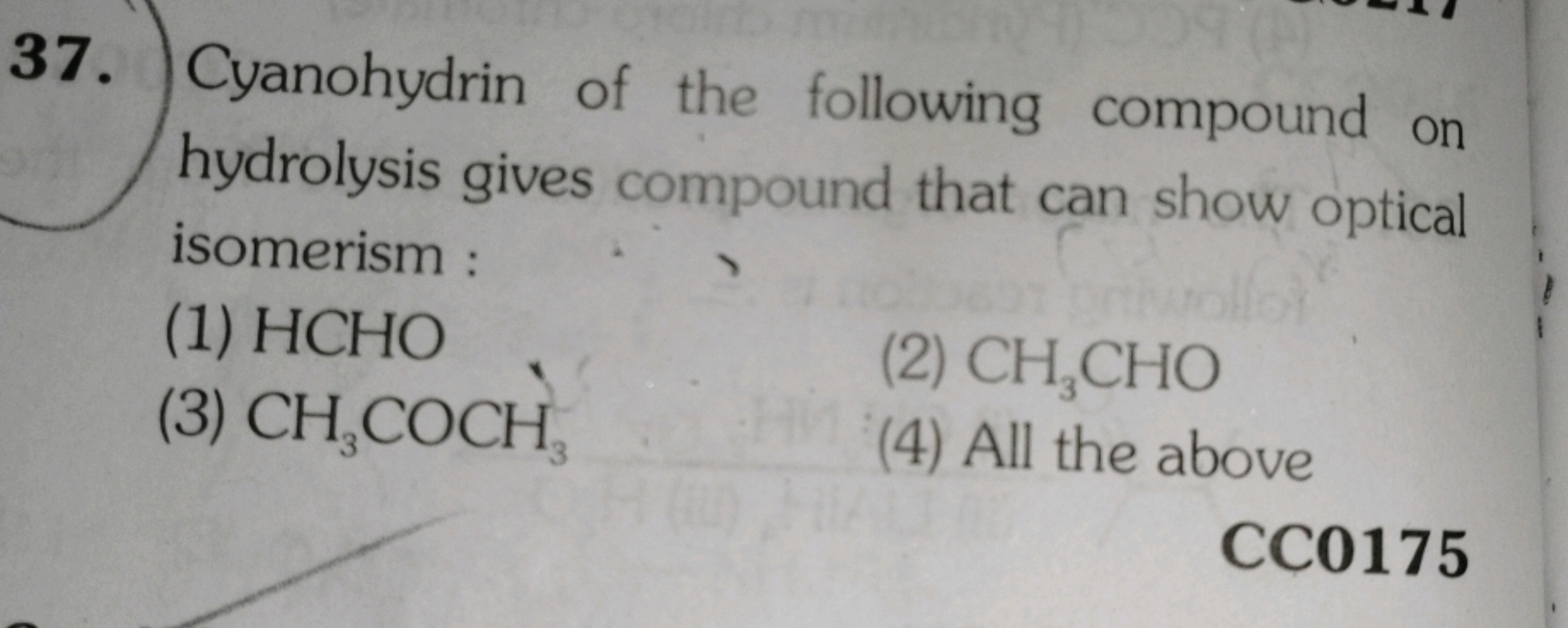 37. Cyanohydrin of the following compound on hydrolysis gives compound