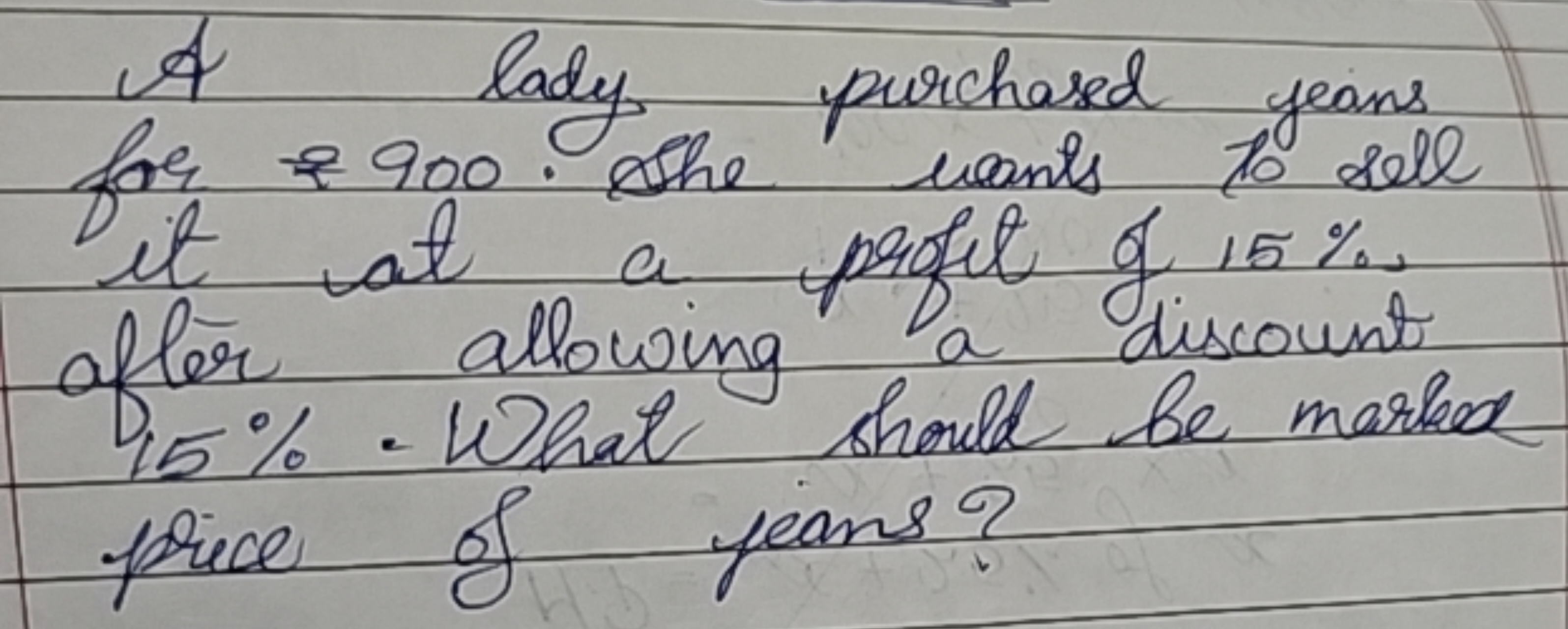 A lady purchased jeans for &900. She wants to sell it at a profit of 1