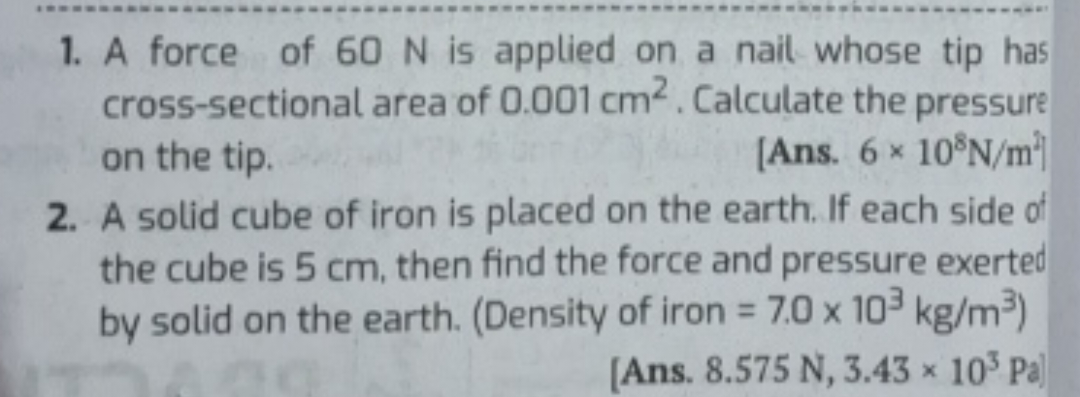 1. A force of 60 N is applied on a nail whose tip has cross-sectional 