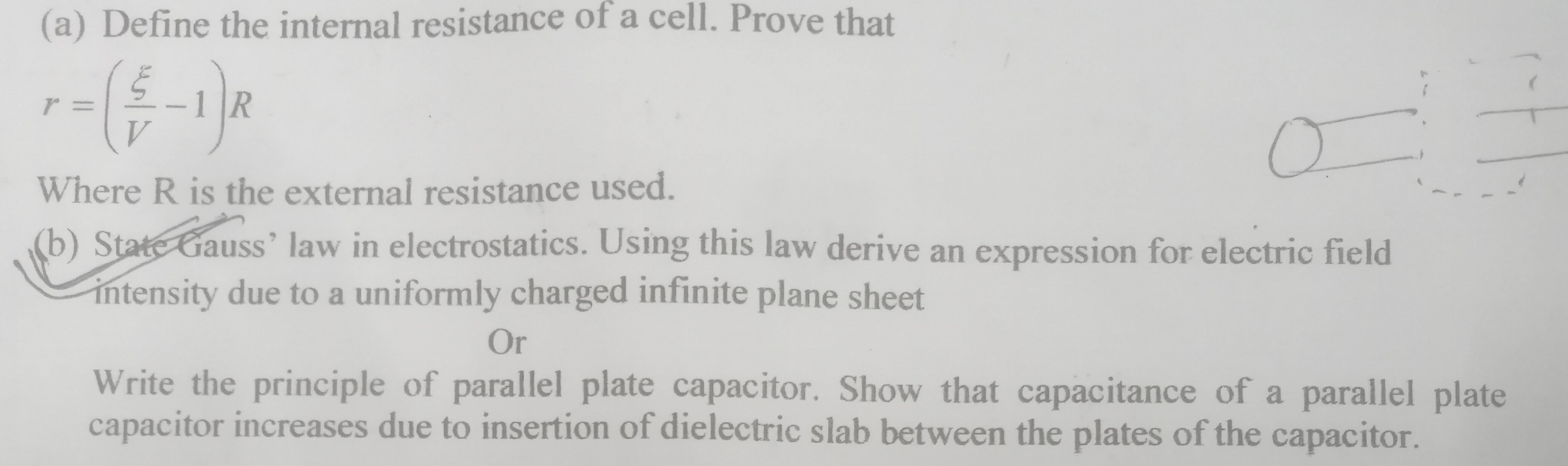 (a) Define the internal resistance of a cell. Prove that
r=(Vξ​−1)R

W