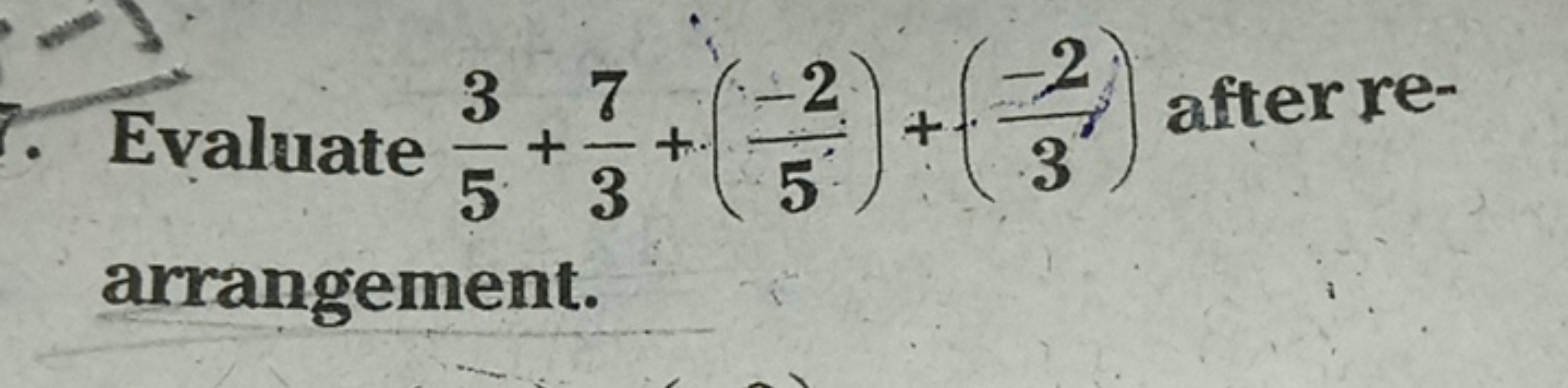 -. Evaluate 53​+37​+(5−2​)+(3−2​) after rearrangement.