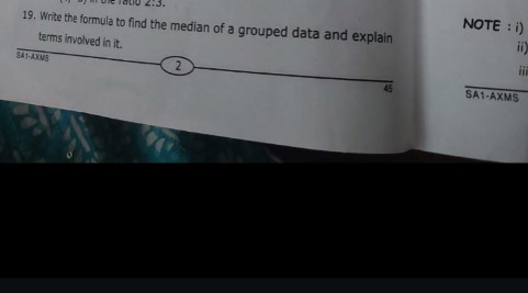 19. Write the formula to find the median of a grouped data and explain te..