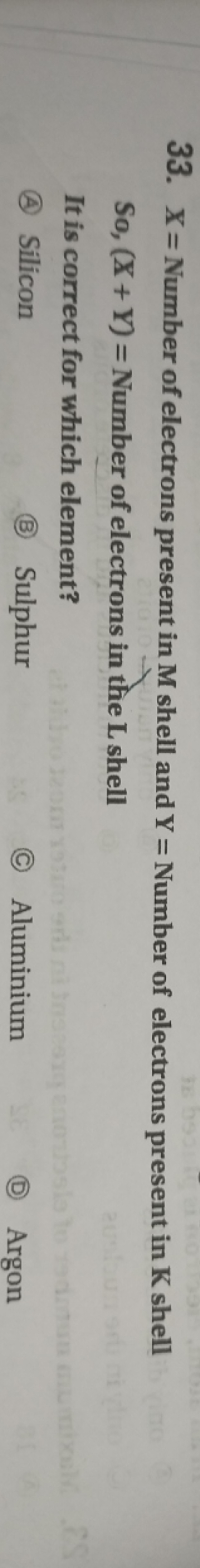 33. X= Number of electrons present in M shell and Y= Number of electro