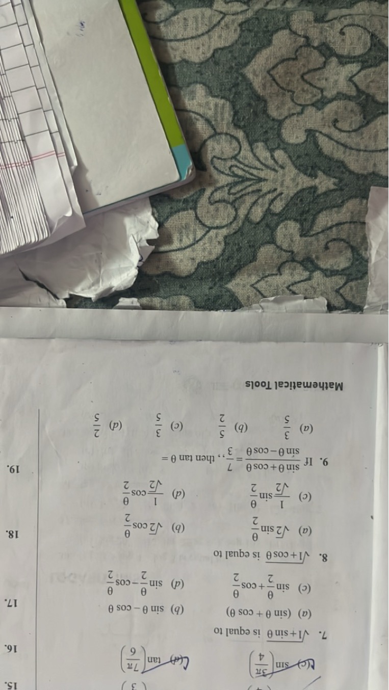 (c) sin(43π​)
(ल) tan(67π​)
7. 1+sinθ​ is equal to
(a) (sinθ+cosθ)
(b)