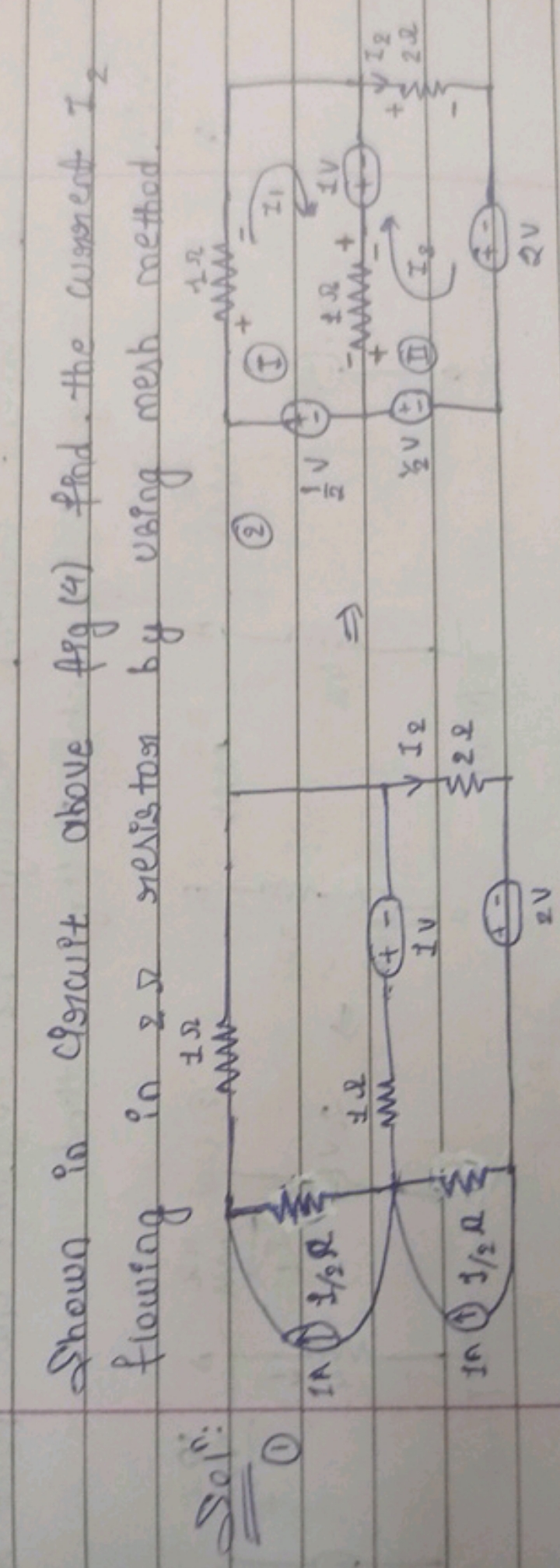 Shown in circuit above fig (4) find. The current I2​ flowing in 2Ω res