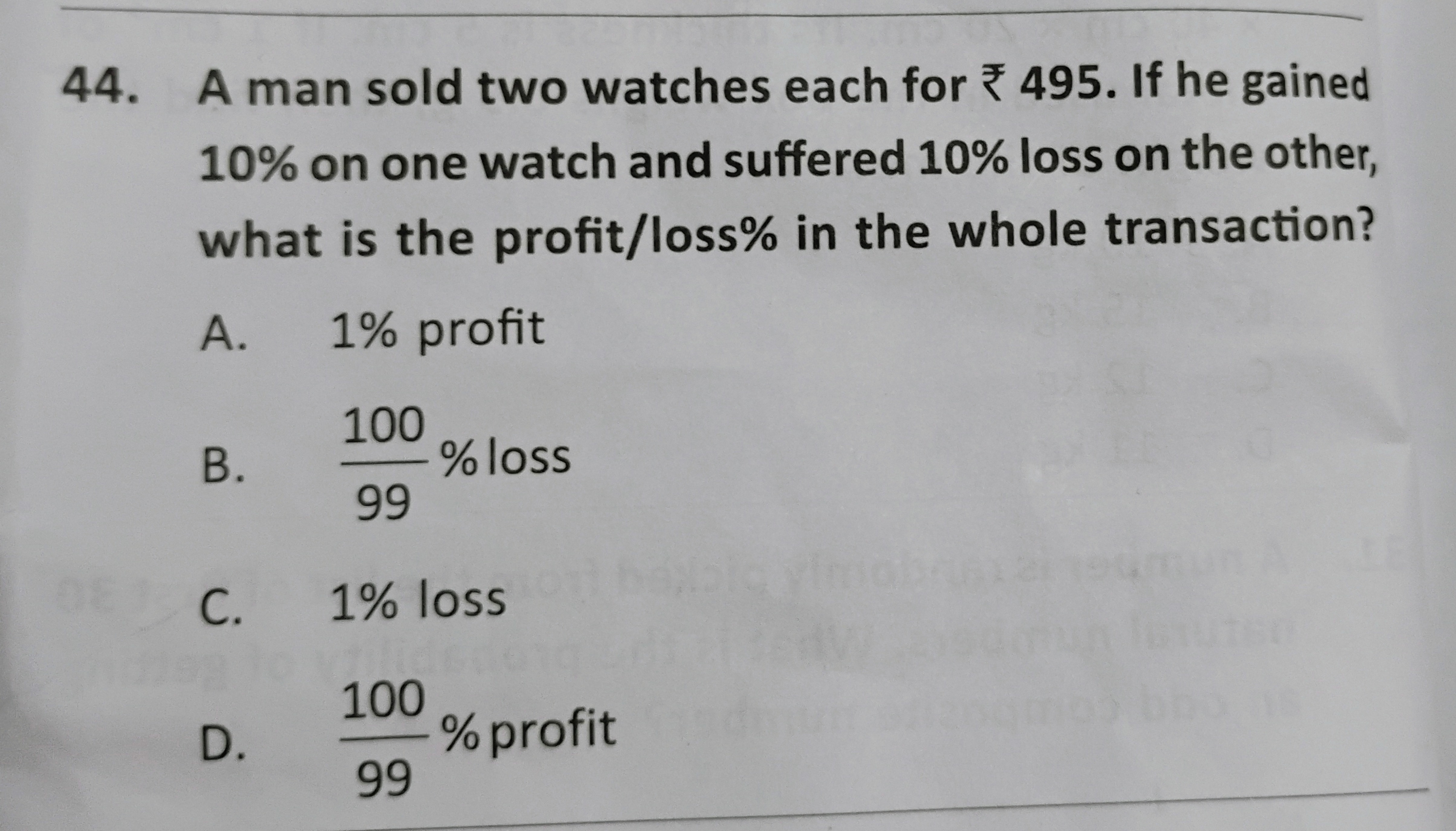 A man sold two watches each for 495. If he gained 10% on one watch and su..