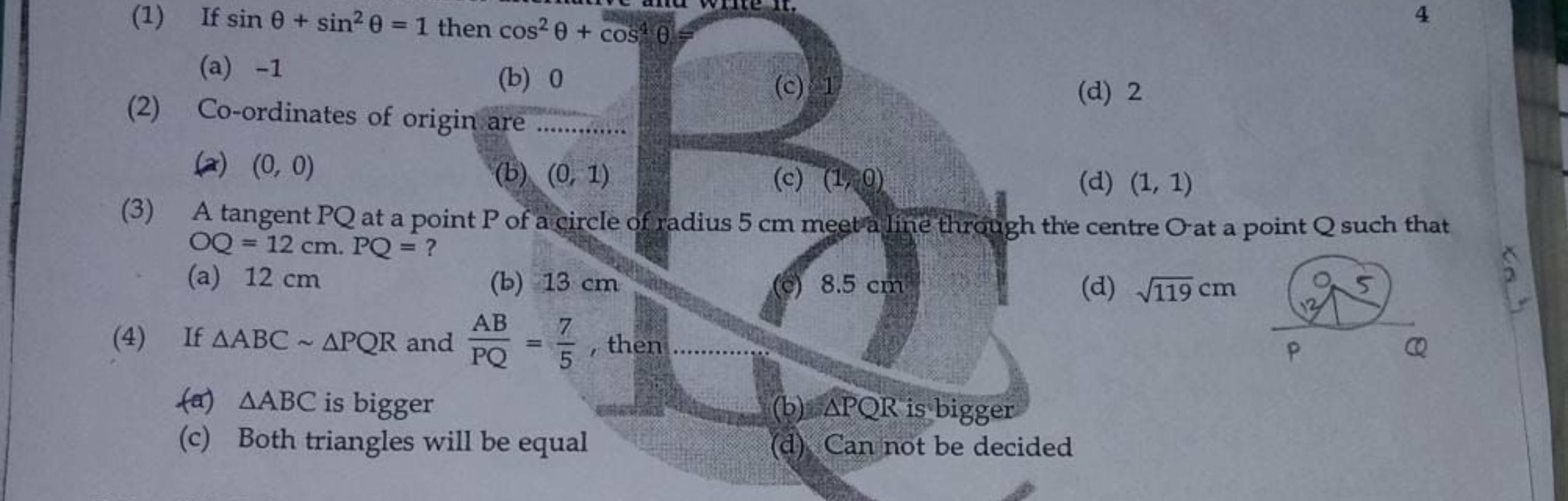 (1) If sinθ+sin2θ=1 then cos2θ+cos4θ
4
(a) - 1
(b) 0
(c) 1
(d) 2
(2) C