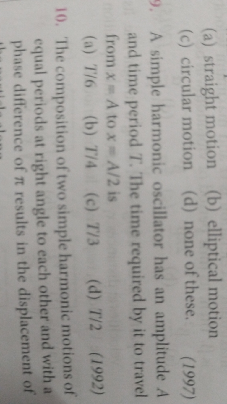 (a) straight motion
(b) elliptical motion
(c) circular motion
(d) none