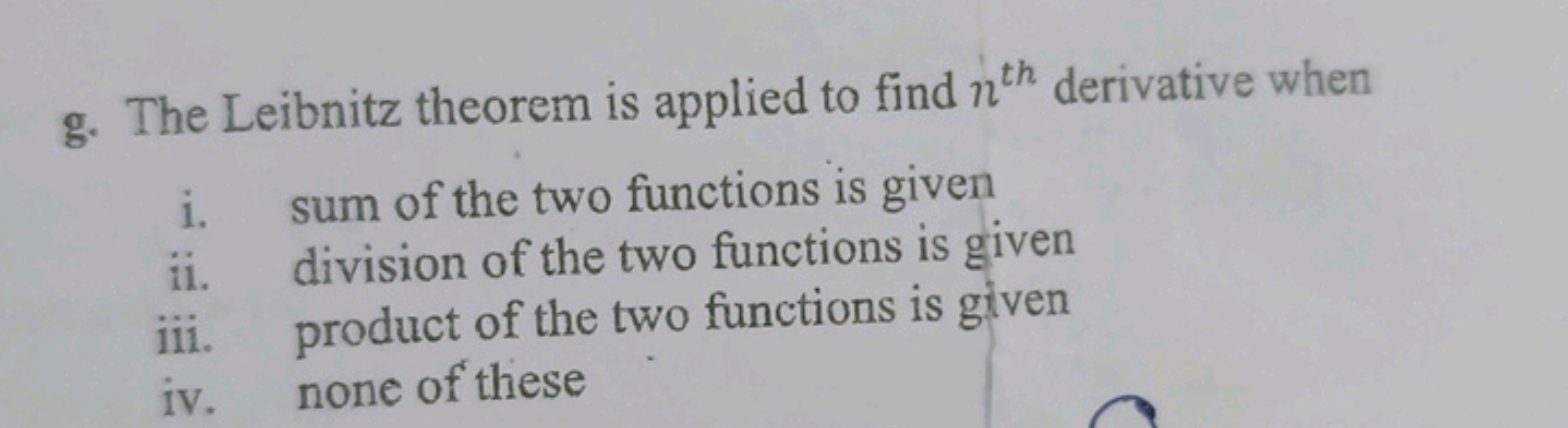 g. The Leibnitz theorem is applied to find nth  derivative when
i. sum